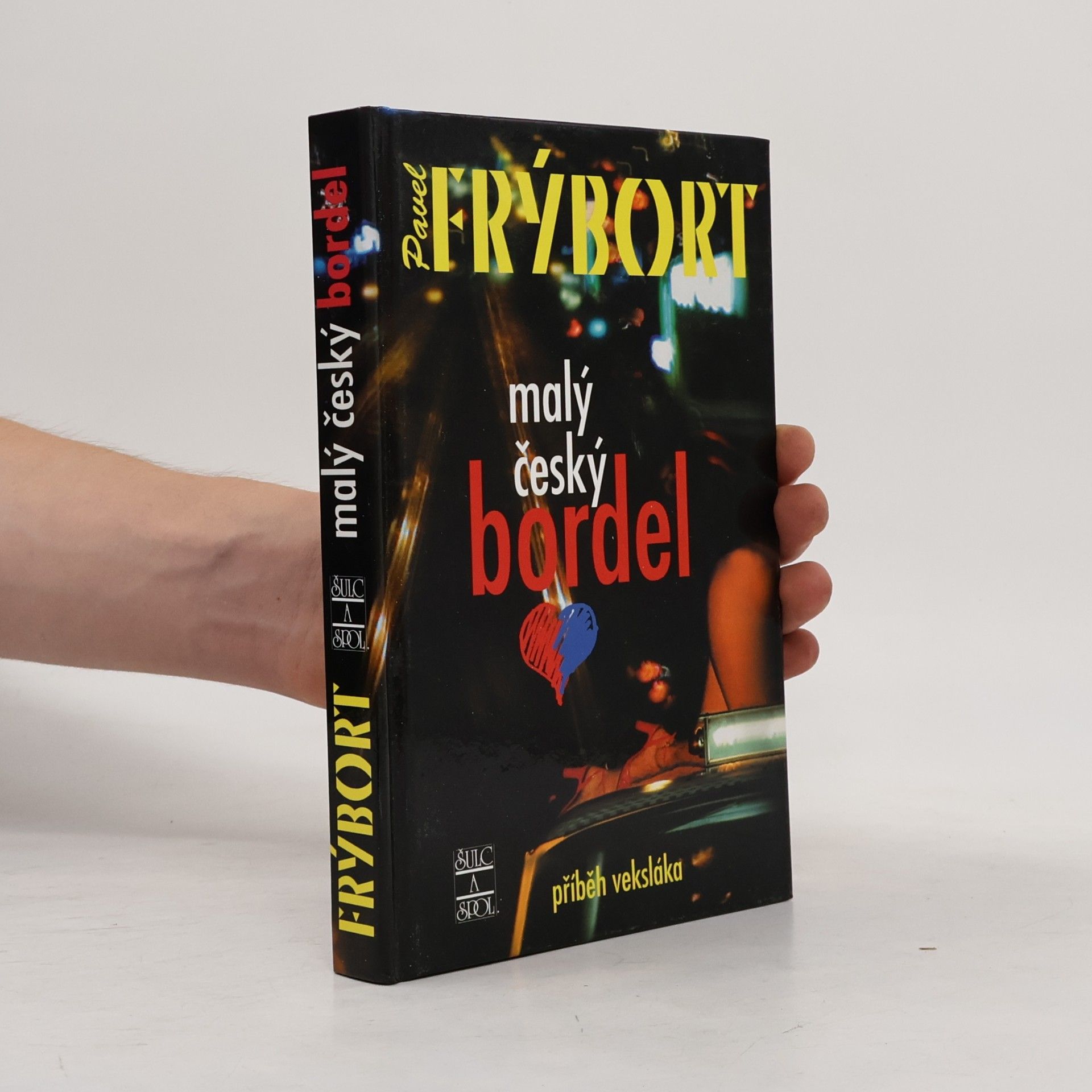 Pavel Frýbort Malý český bordel : [příběh veksláka]