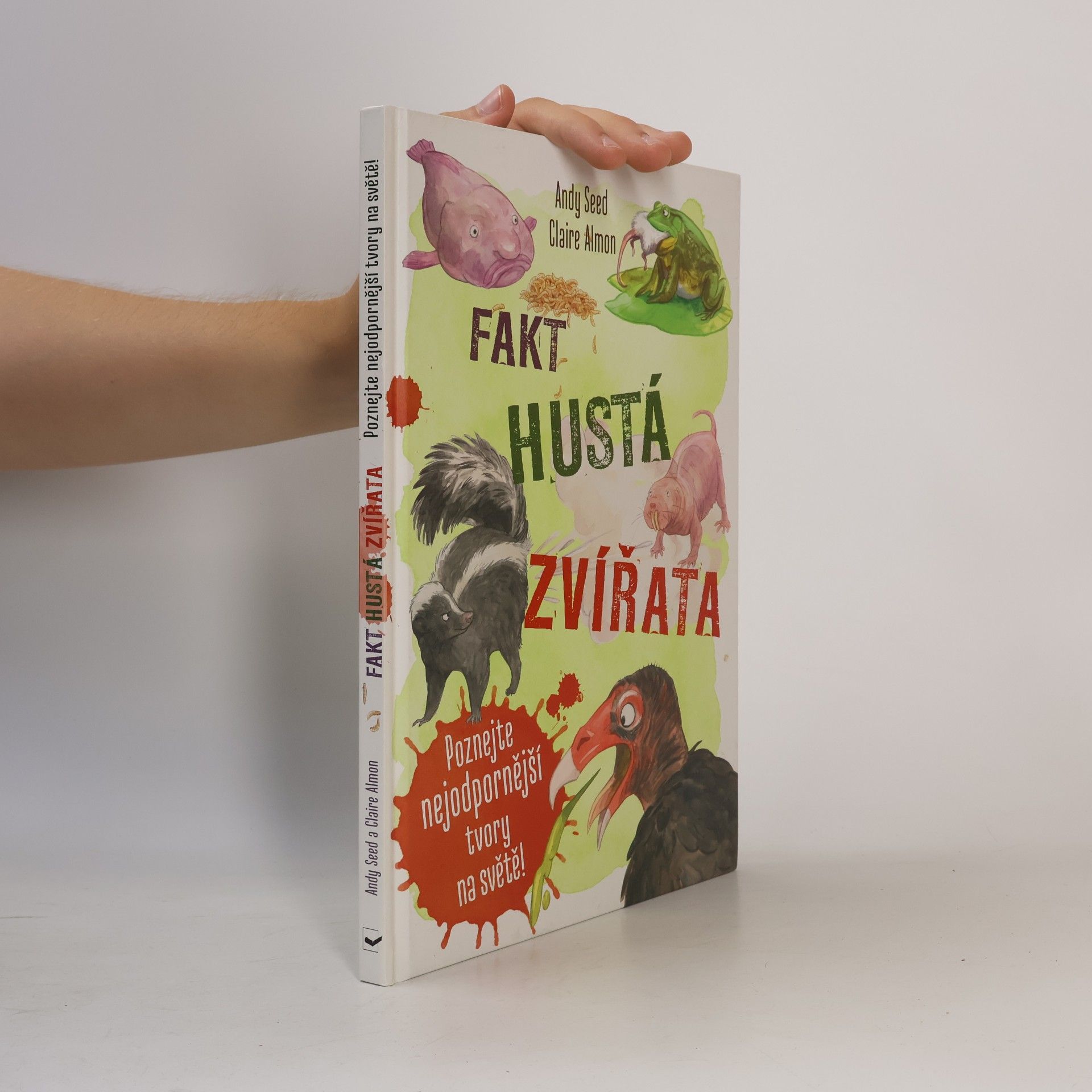 Andy Seed Fakt hustá zvířata - Poznejte nejodpornější tvory na světě