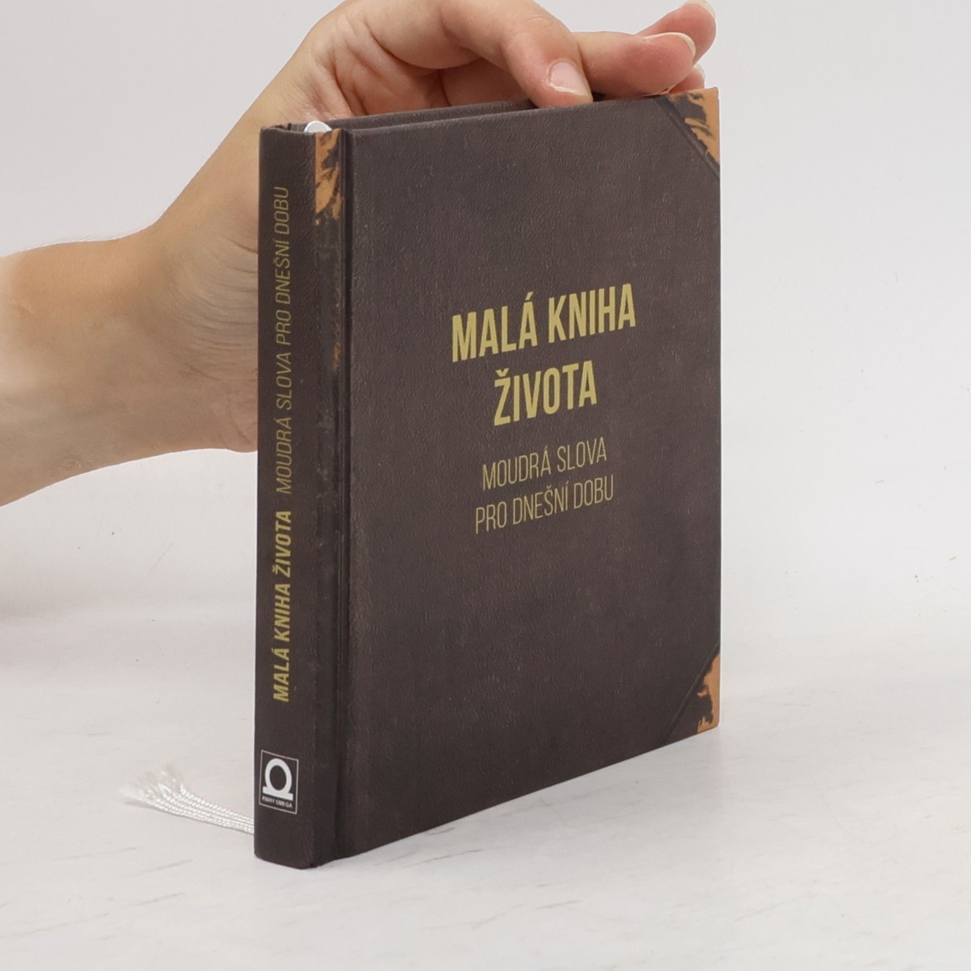 Kolektiv autorů Malá kniha života - Moudrá slova pro dnešní dobu
