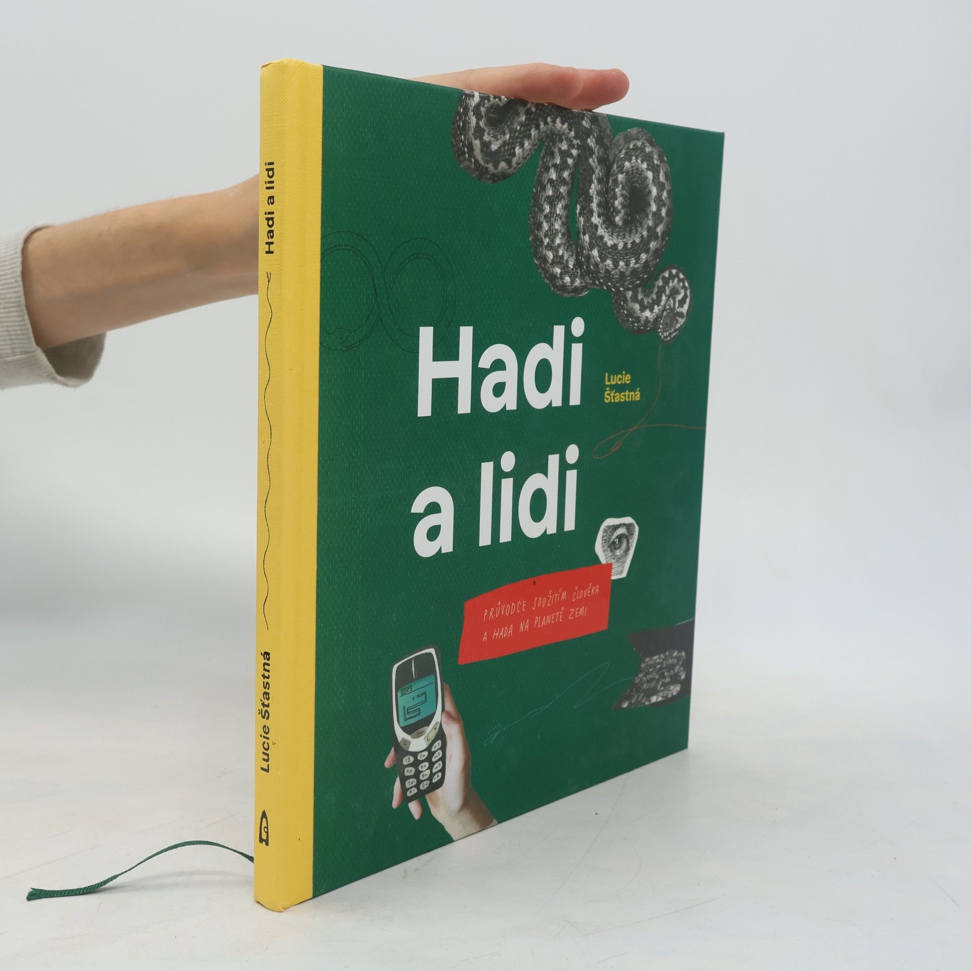 Lucie Šťastná Hadi a lidi : průvodce soužitím člověka a hada na planetě Zemi