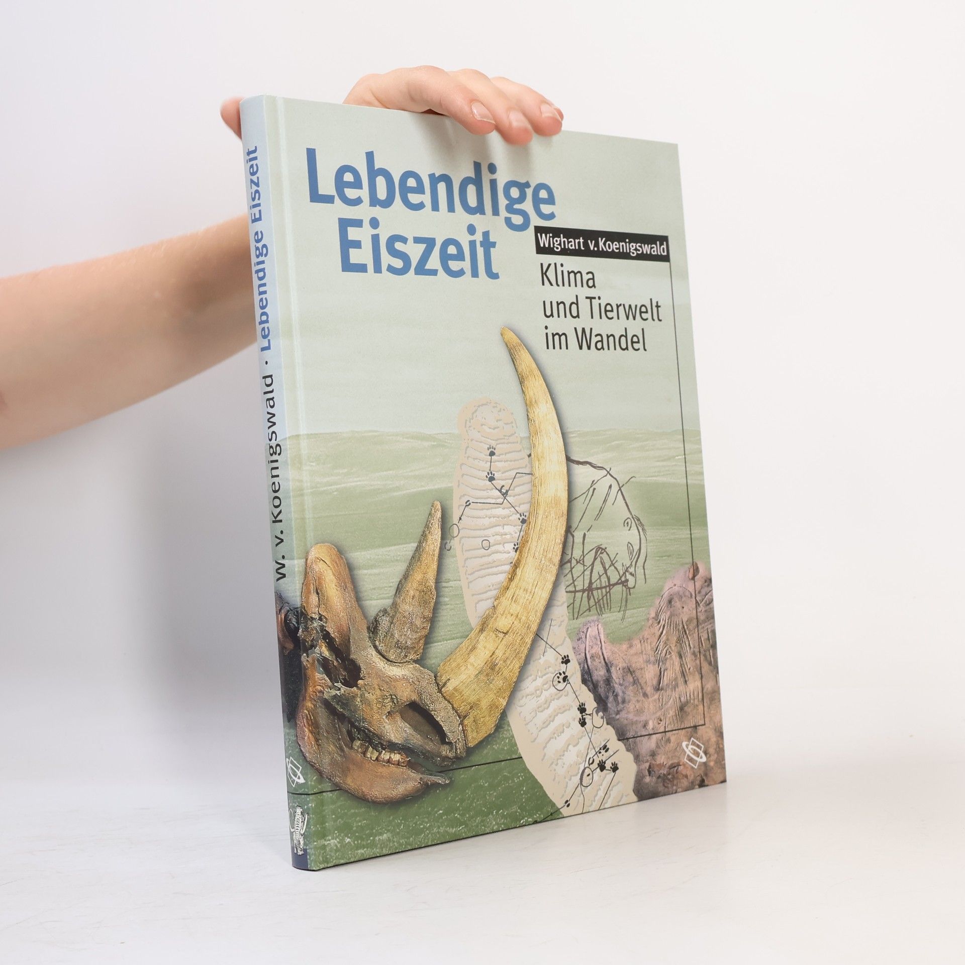 Wighart von Koenigswald Lebendige Eiszeit. Klima und Tierwelt im Wandel