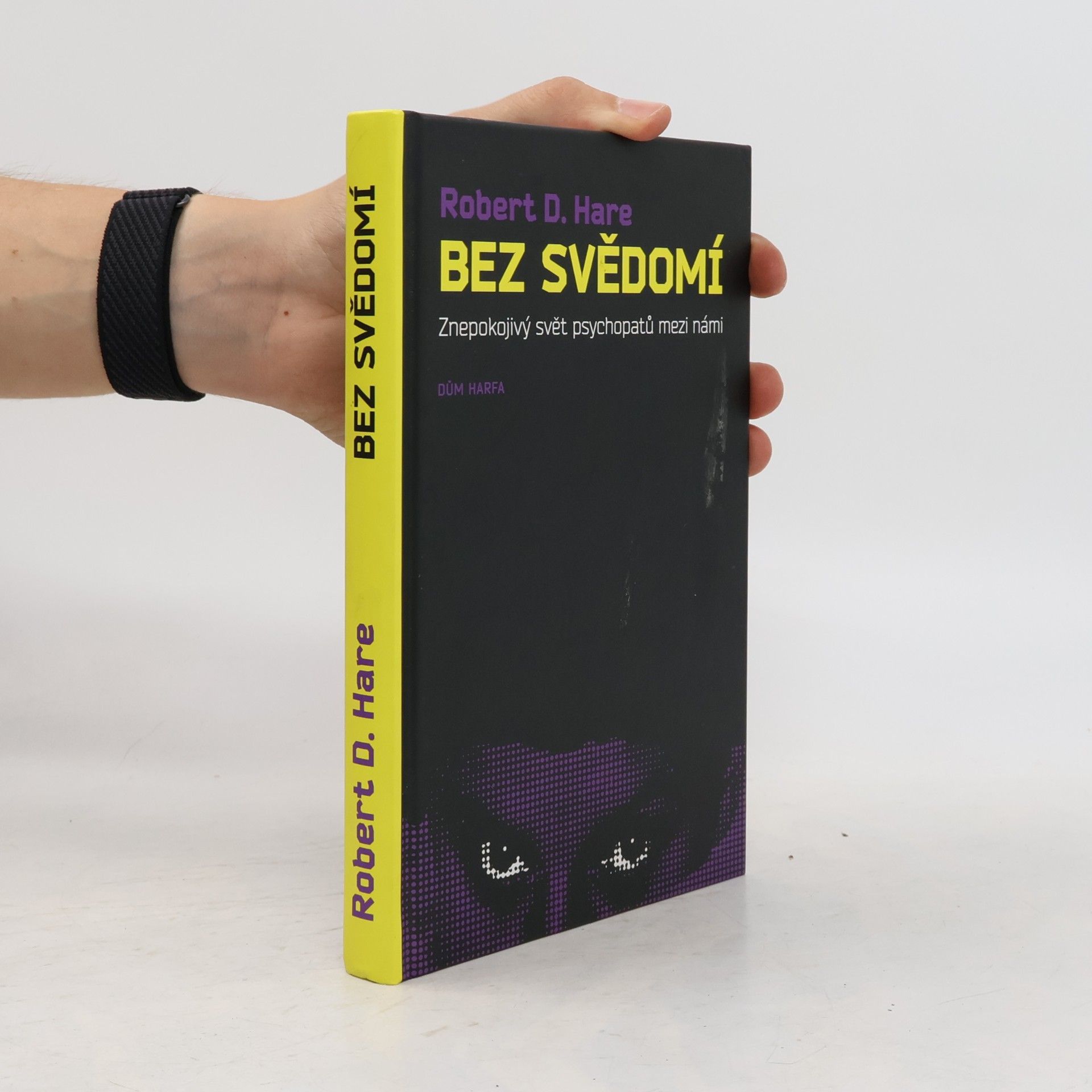 Robert D. Hare Bez svědomí: Znepokojivý svět psychopatů mezi námi