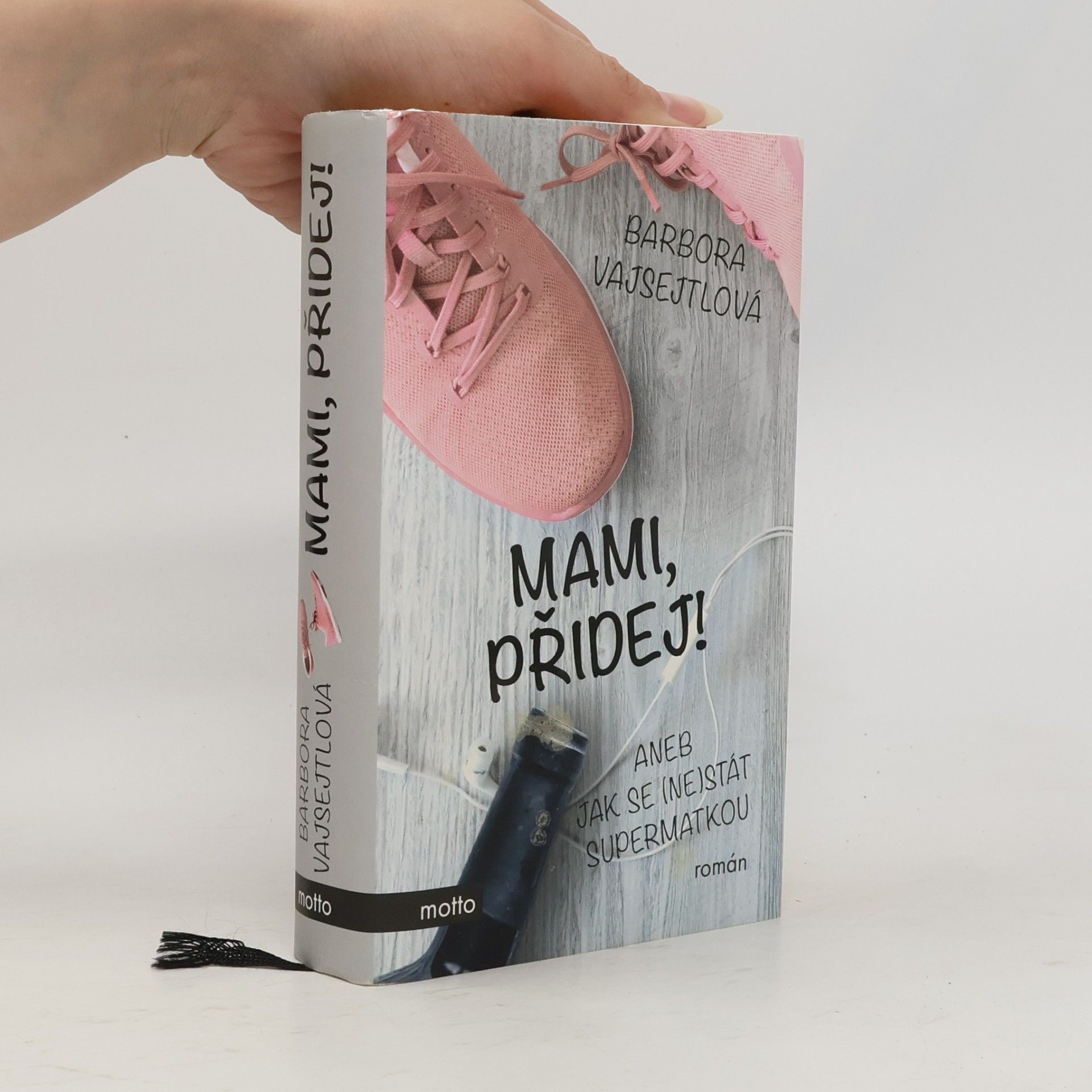 Barbora Vajsejtlová Mami, přidej!, aneb, Jak se (ne)stát supermatkou