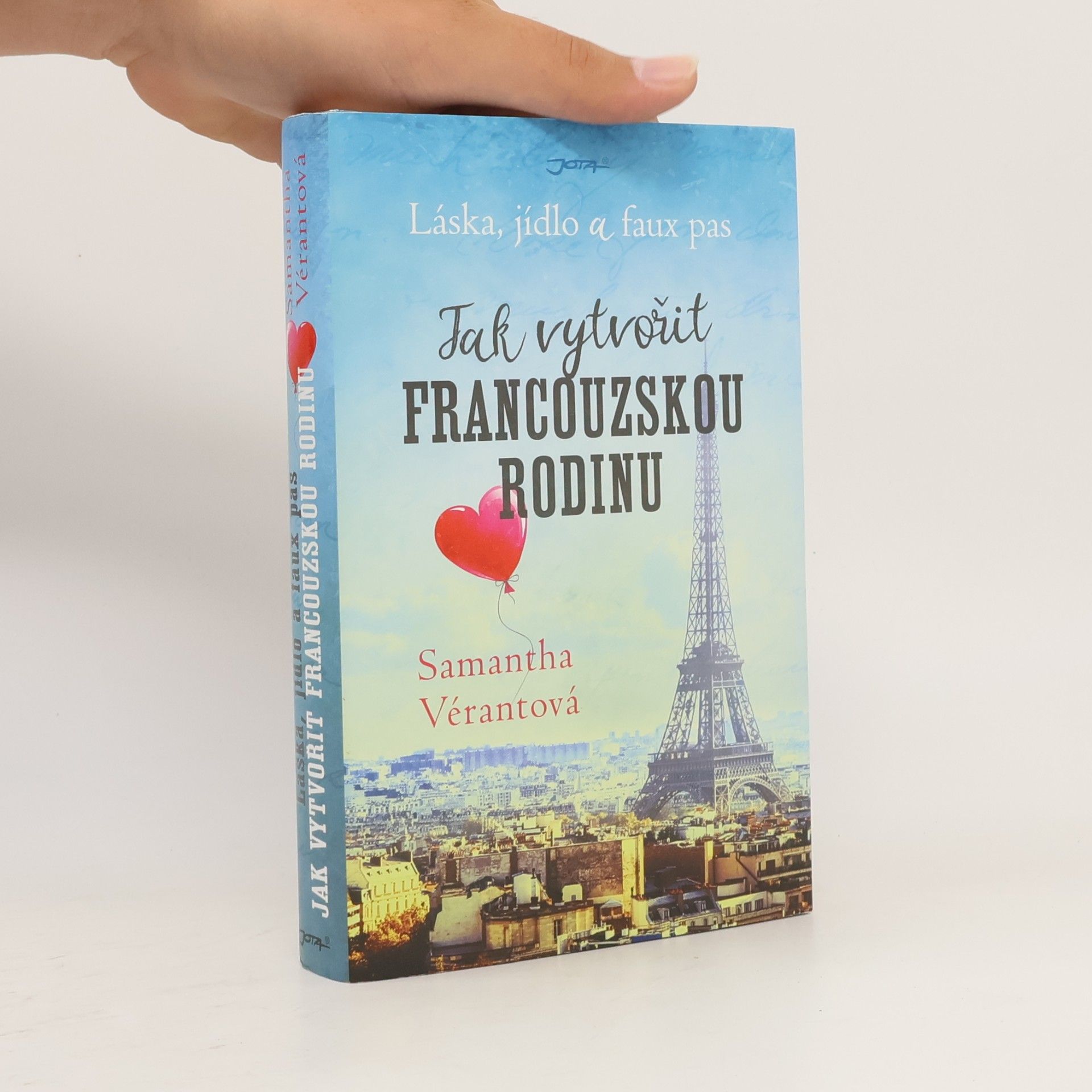Samantha Vérant Jak vytvořit francouzskou rodinu. Láska, jídlo a faux pas