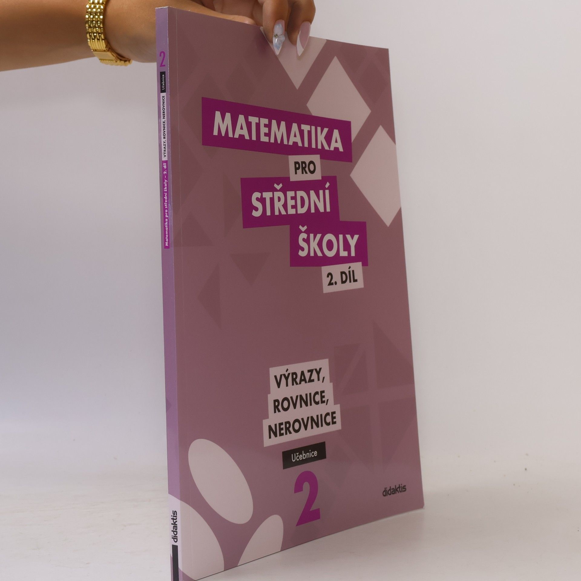 Autorenkollektiv Matematika pro střední školy - 2. díl: Výrazy, rovnice, nerovnice
