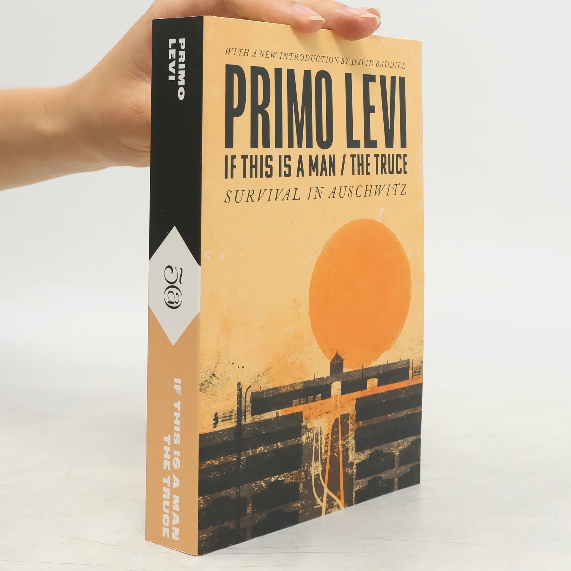 Primo Levi If This Is A Man/The Truce (50th Anniversary Edition): Surviving Auschwitz