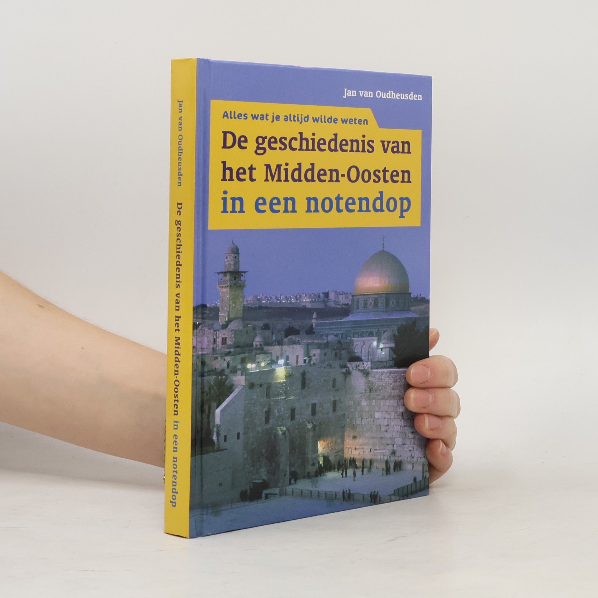 Jan van Oudheusden De geschiedenis van het Midden-Oosten in een notendop