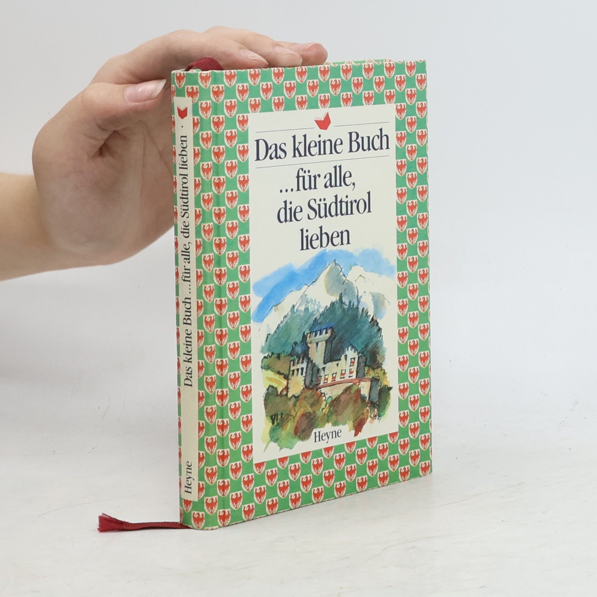 Kolektiv autorů Das kleine Buch ...für alle, die Südtirol lieben