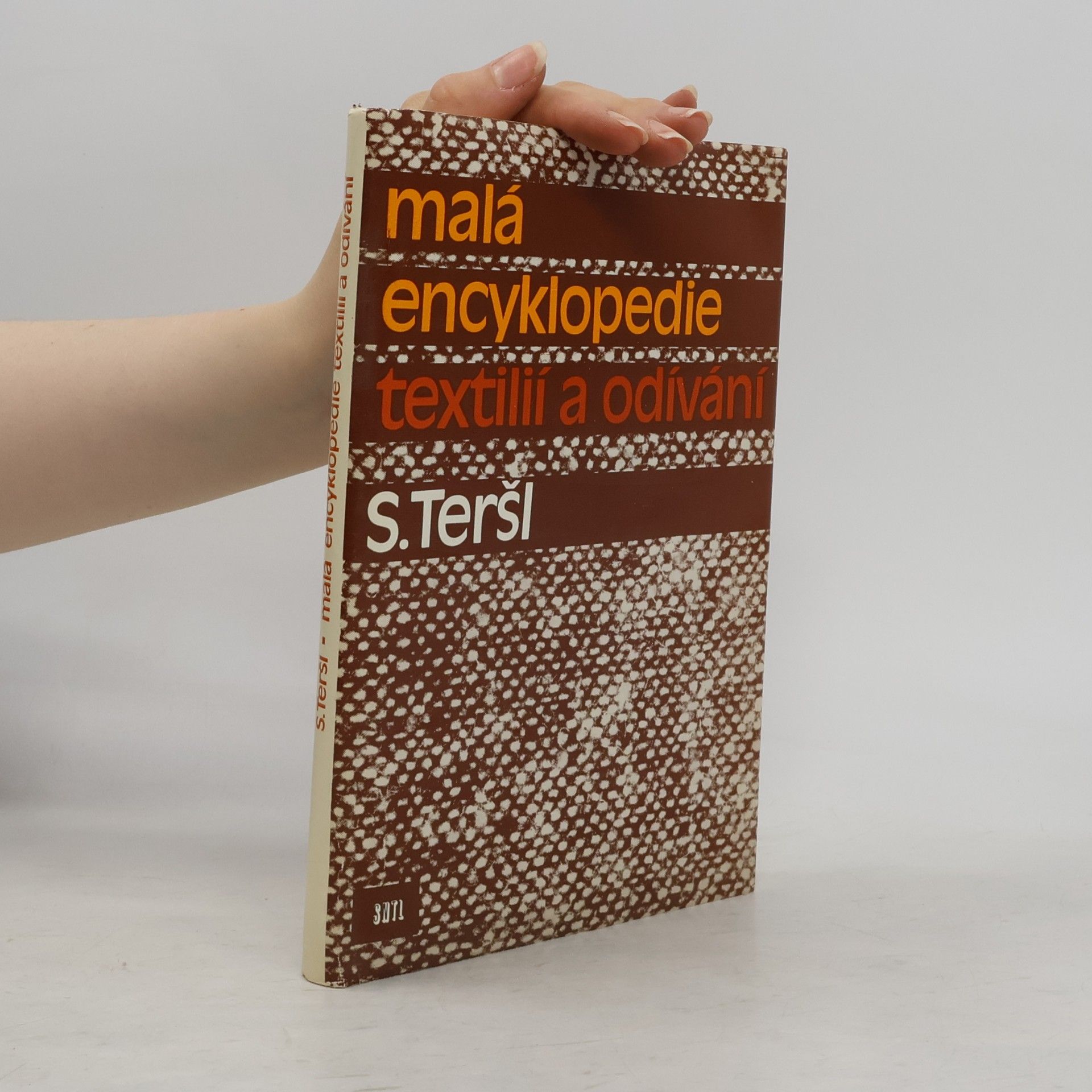 Stanislav Teršl Malá encyklopedie textilií a odívání