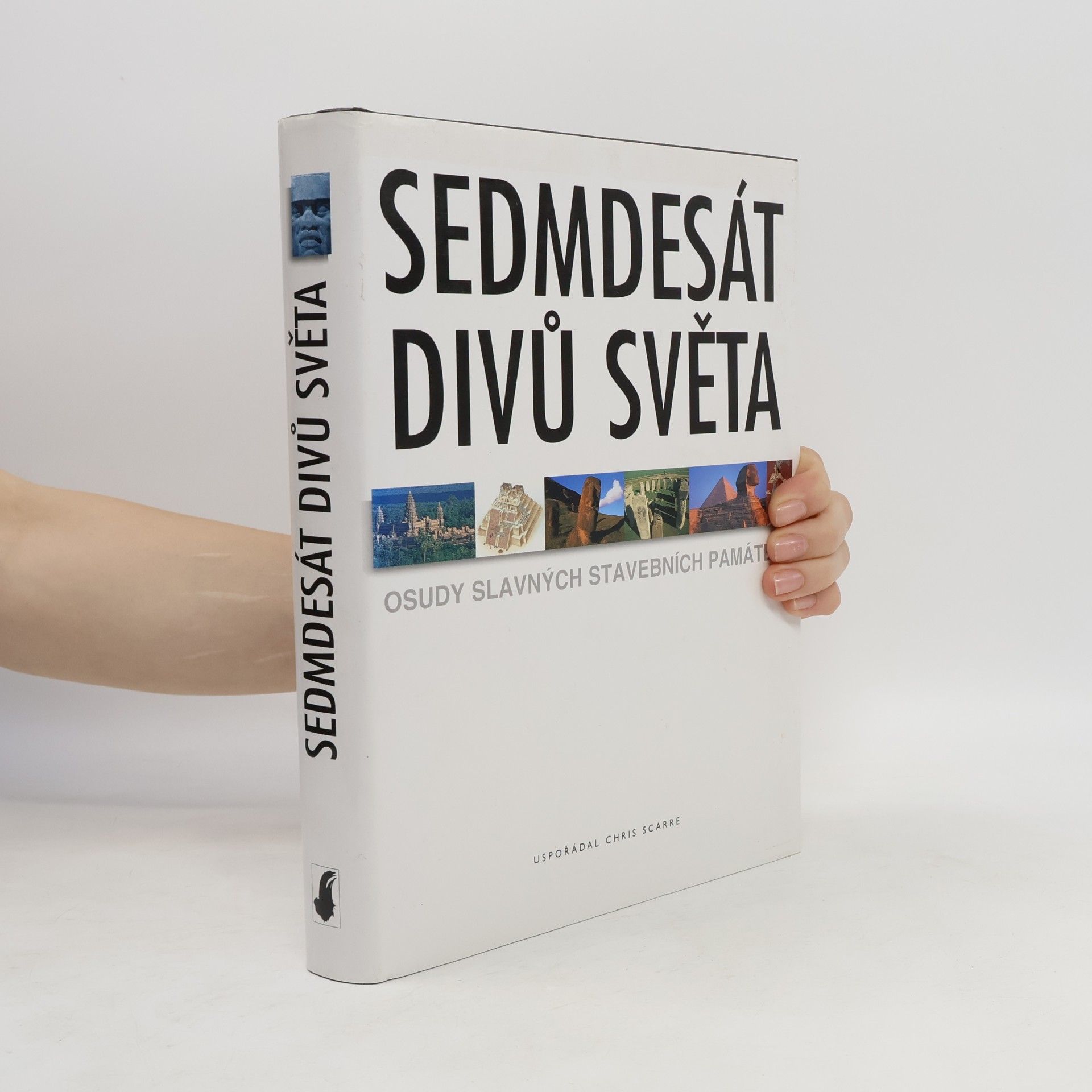 Christopher Scarre Sedmdesát divů světa. Osudy slavných stavebních památek