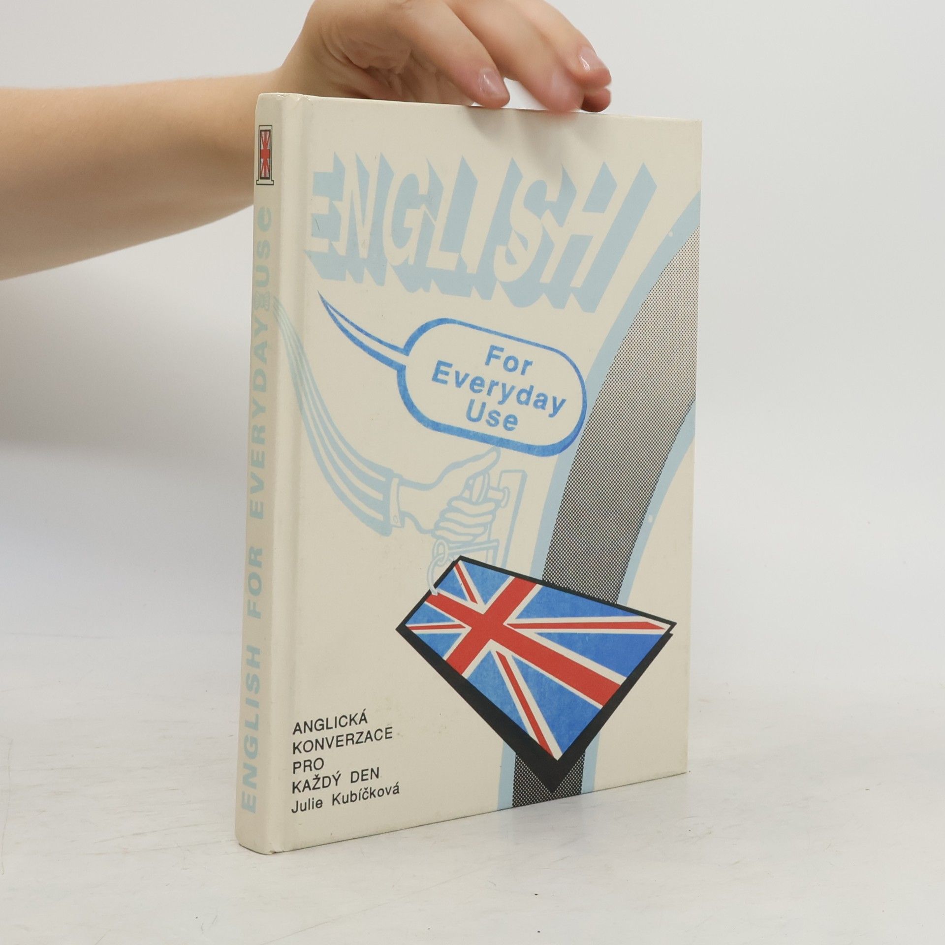 Julie Kubíčková English for everyday use. Anglická konverzace pro každý den