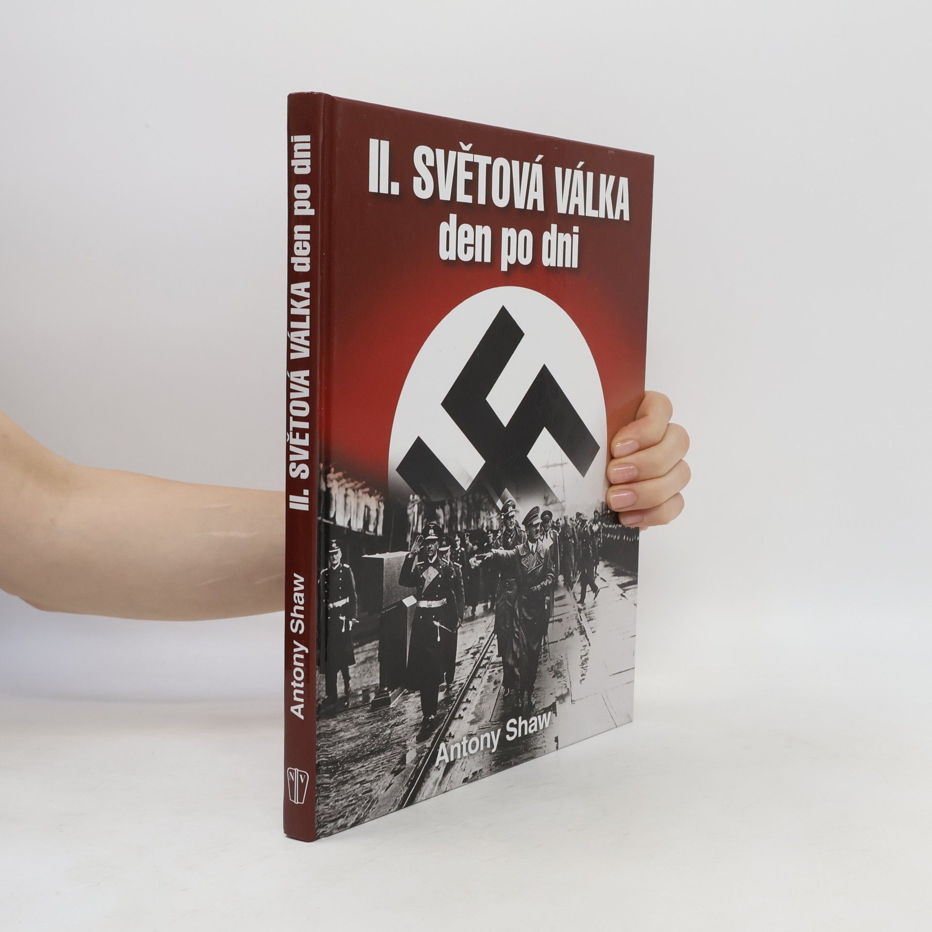 Antony Shaw Druhá světová válka den po dni