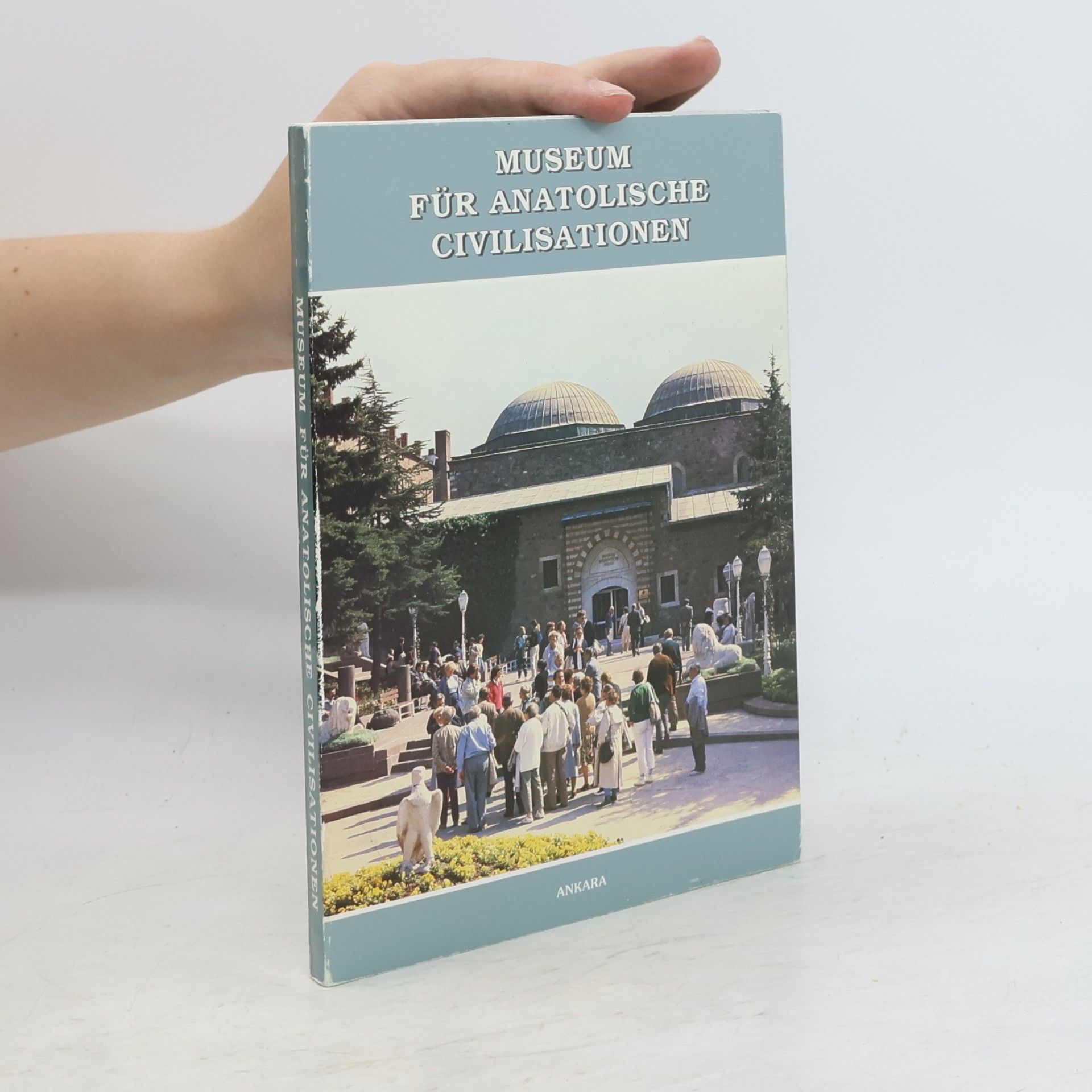 Autorenkollektiv Museum für Anatolische Civilisationen