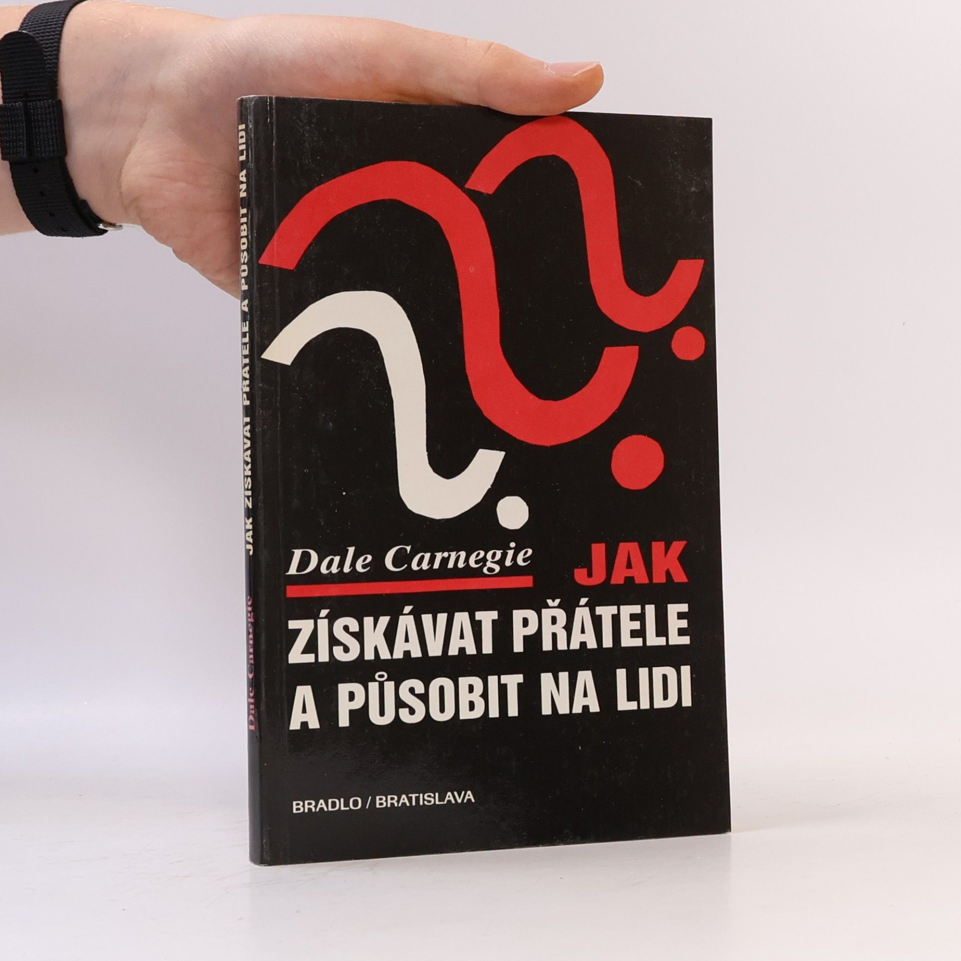 Dale Carnegie Jak získávat přátele a působit na lidi