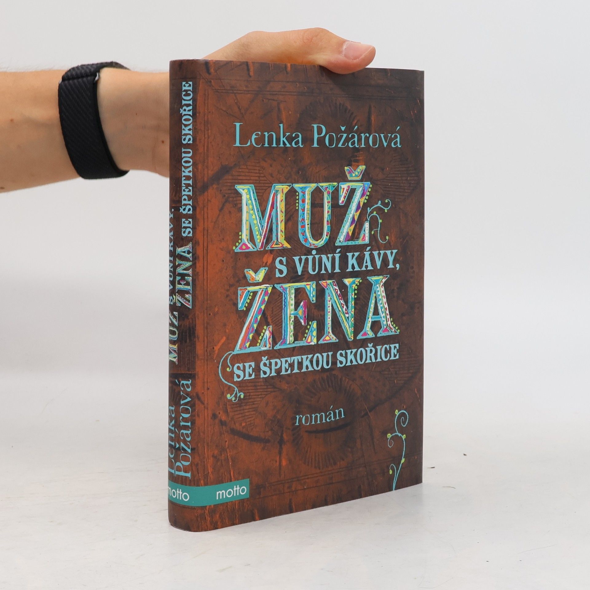 Lenka Požárová Muž s vůní kávy, žena se špetkou skořice