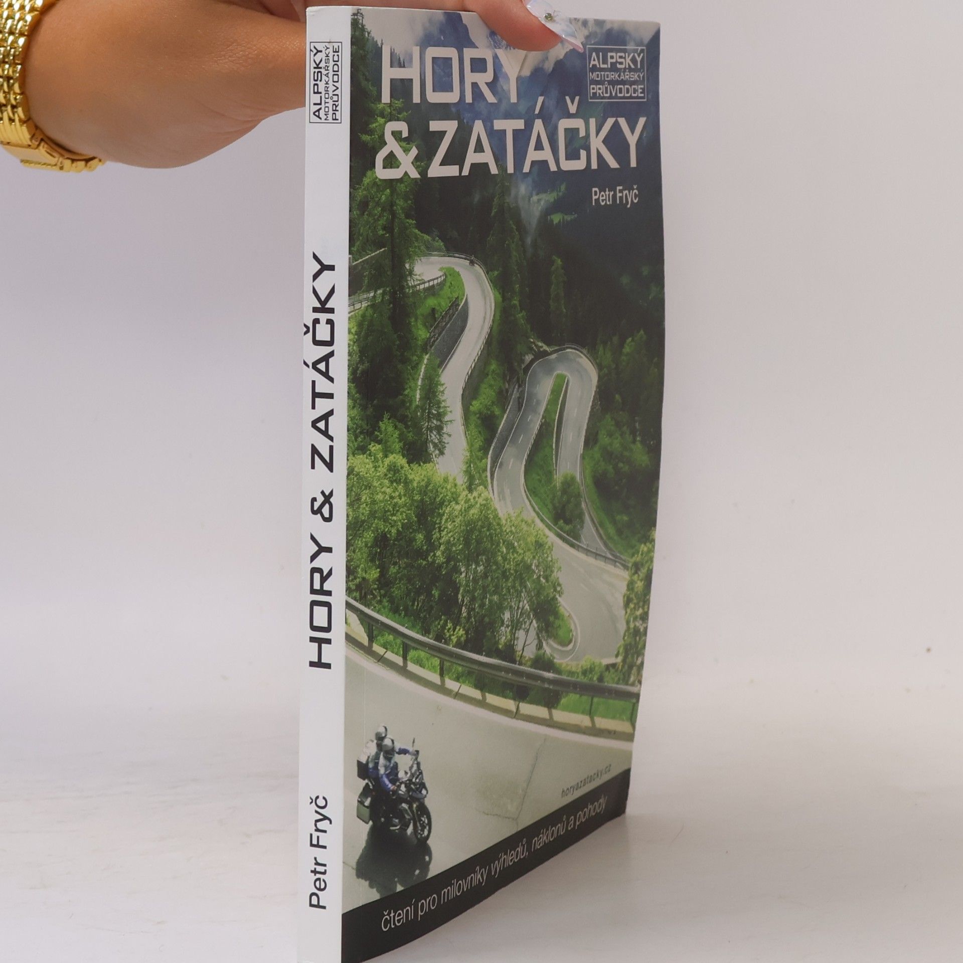 Petr Fryč Hory & zatáčky : alpský motorkářský průvodce