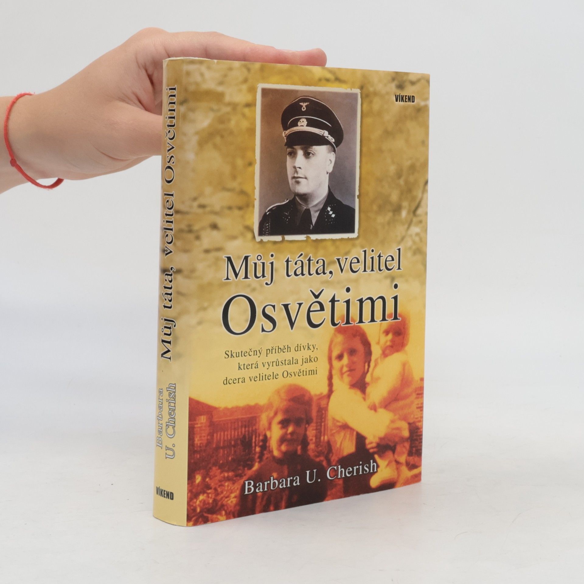 Barbara U. Cherish Můj táta, velitel Osvětimi