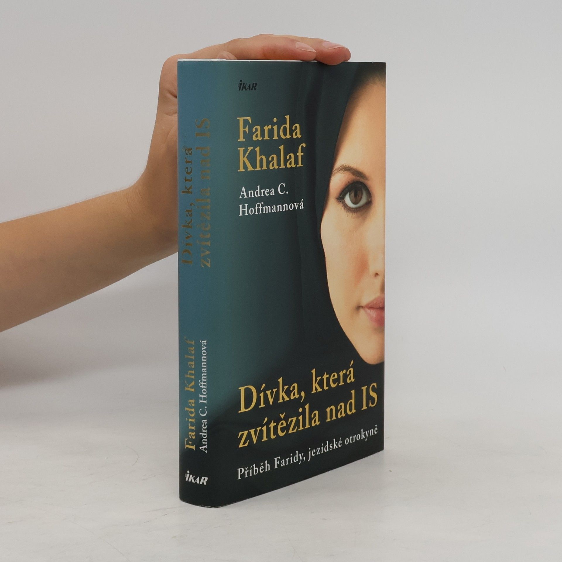 Farida Khalaf Dívka, která zvítězila nad IS. Příběh Faridy, jezídské otrokyně