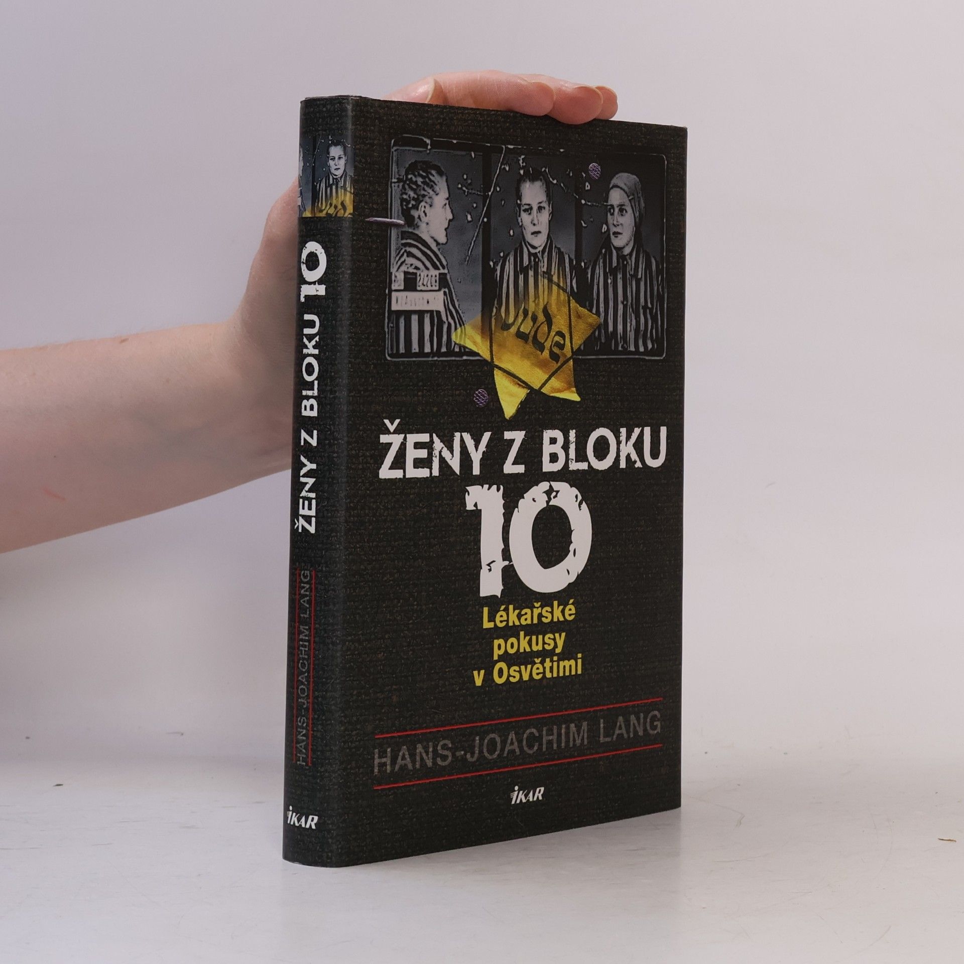 Joachim Lang Ženy z bloku 10 : lékařské pokusy v Osvětimi