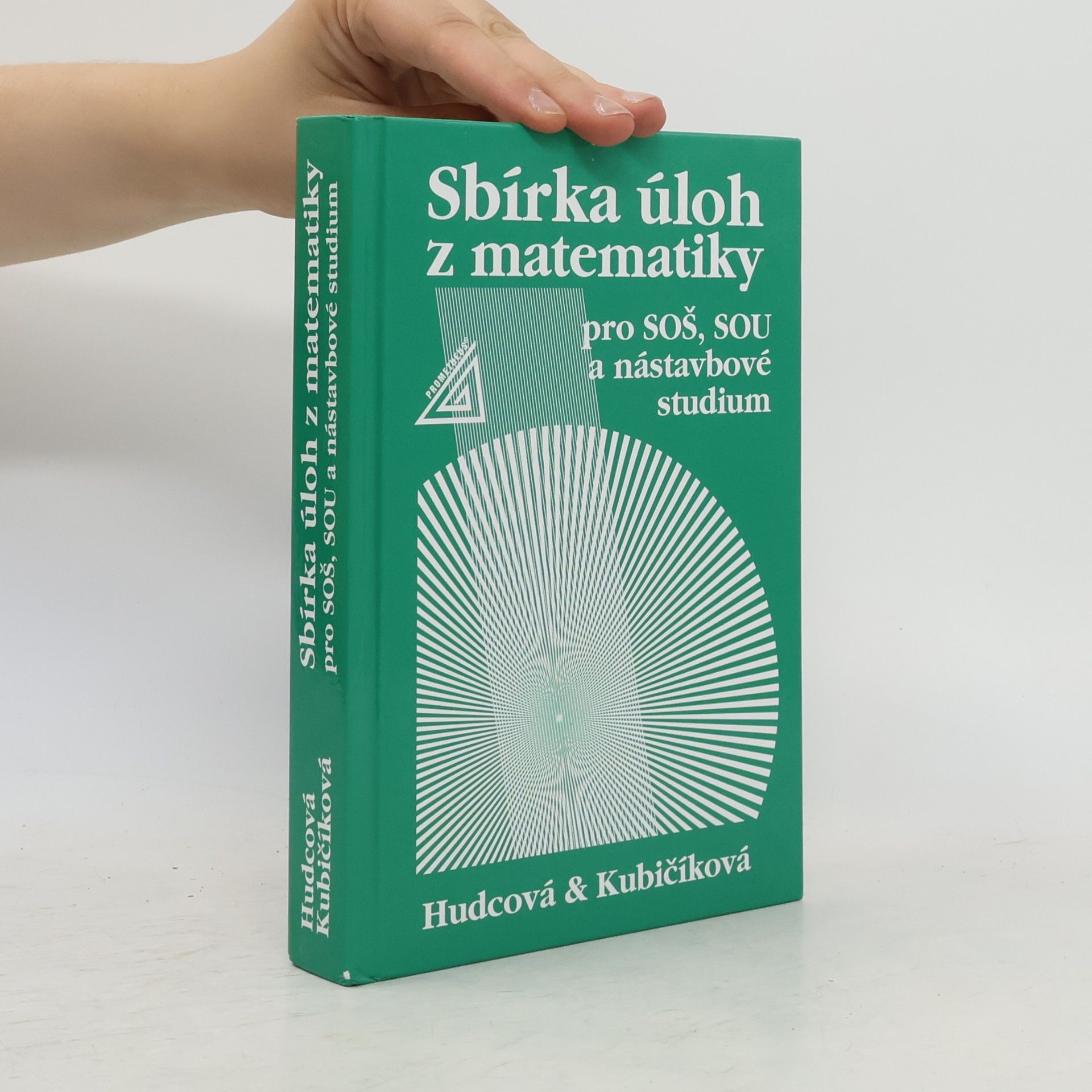 Milada Hudcová Sbírka úloh z matematiky pro SOŠ, SOU a nástavbové studium
