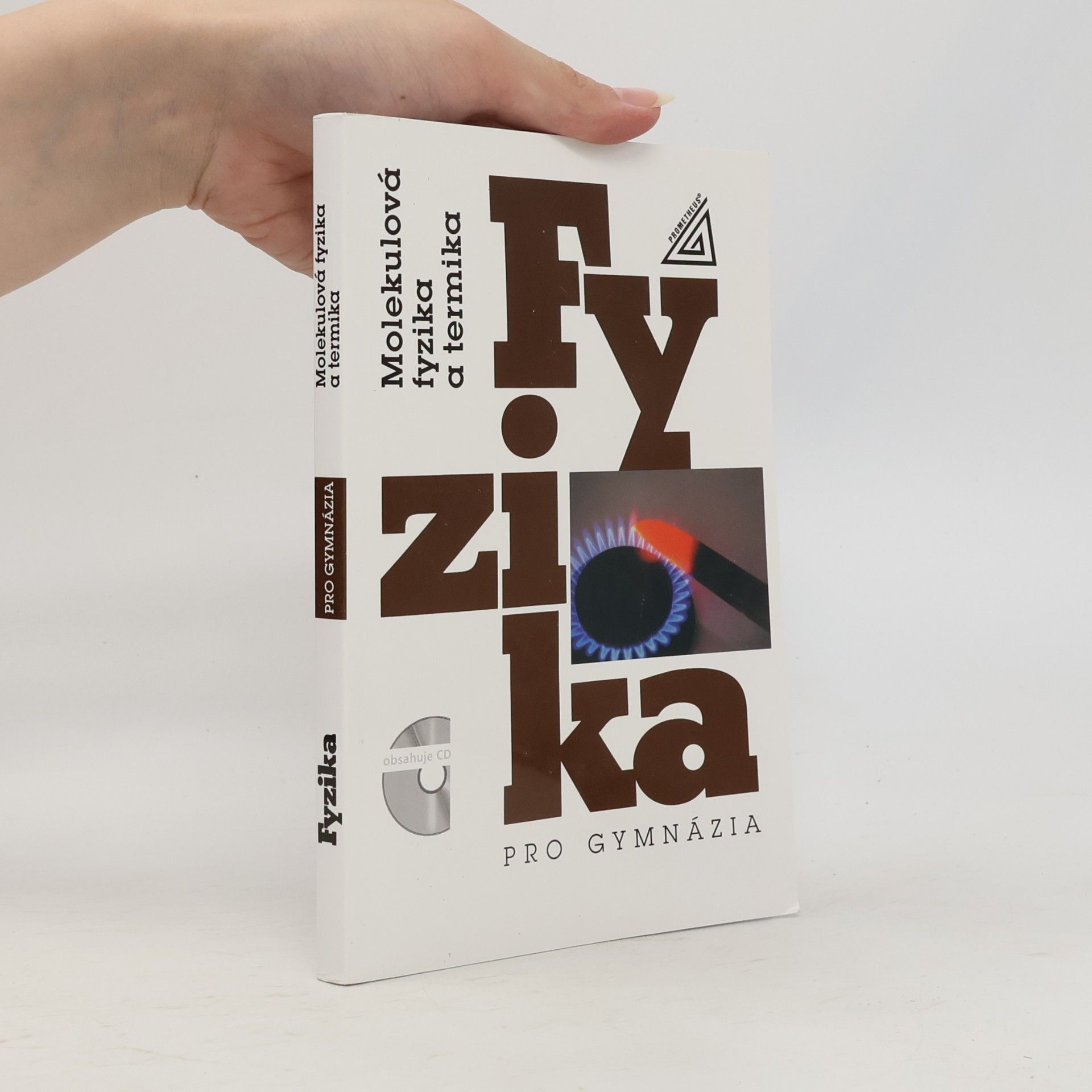 Emanuel Svoboda Fyzika pro gymnázia: Molekulová fyzika a termika