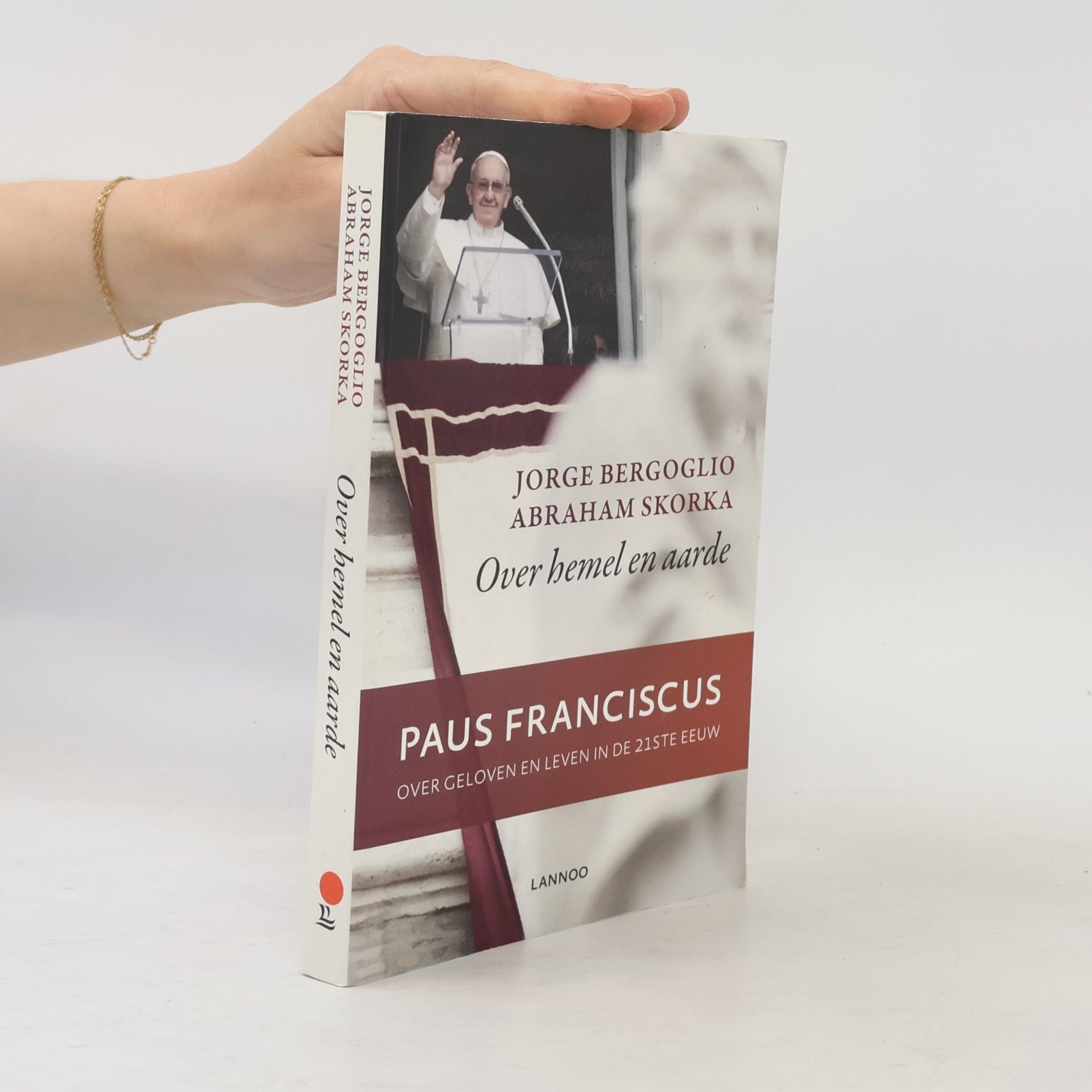 Jorge Bergoglio Over hemel en aarde - Paus Franciscus over geloven en leven in de 21ste eeuw - druk 1