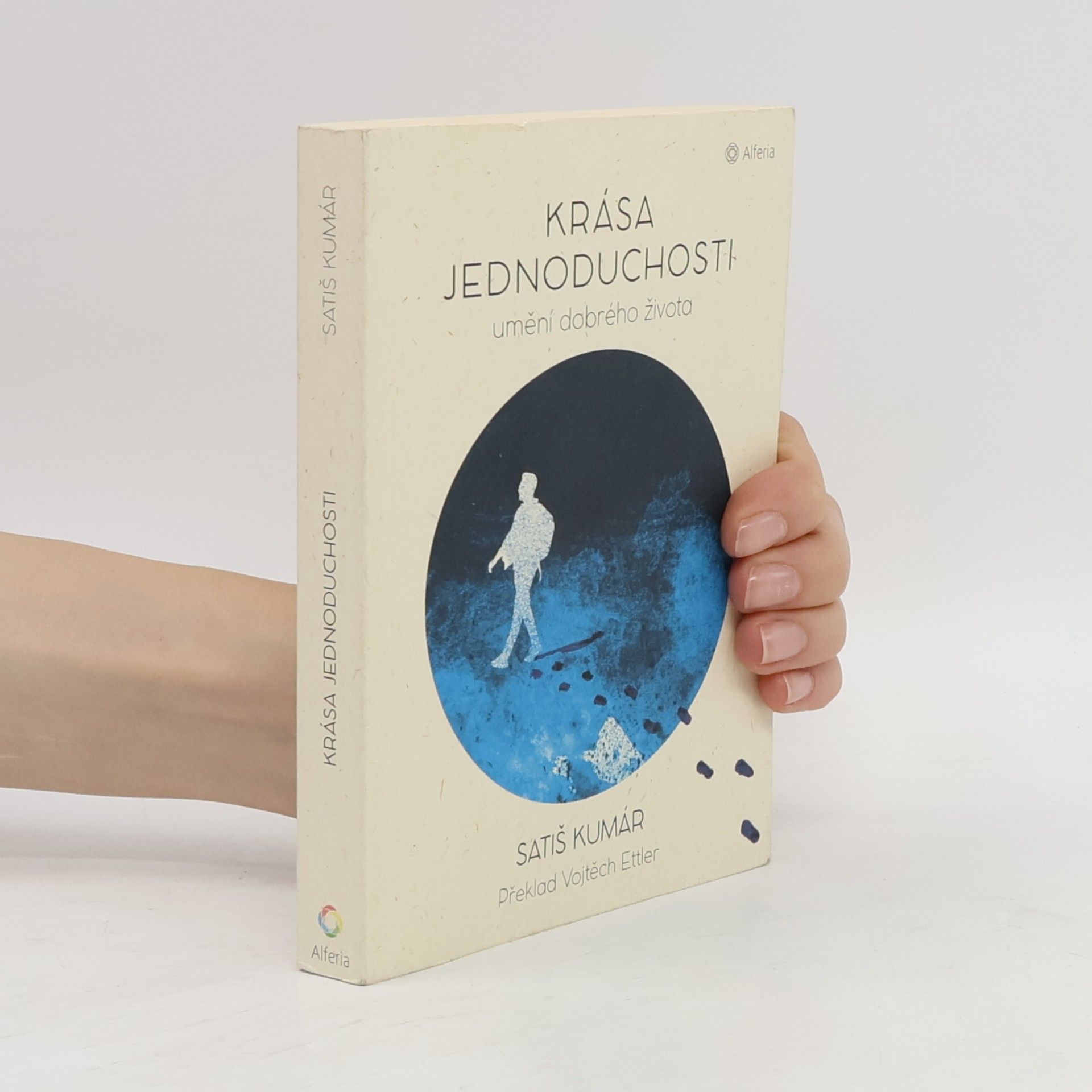 Satish Kumar Krása jednoduchosti. Umění dobrého života