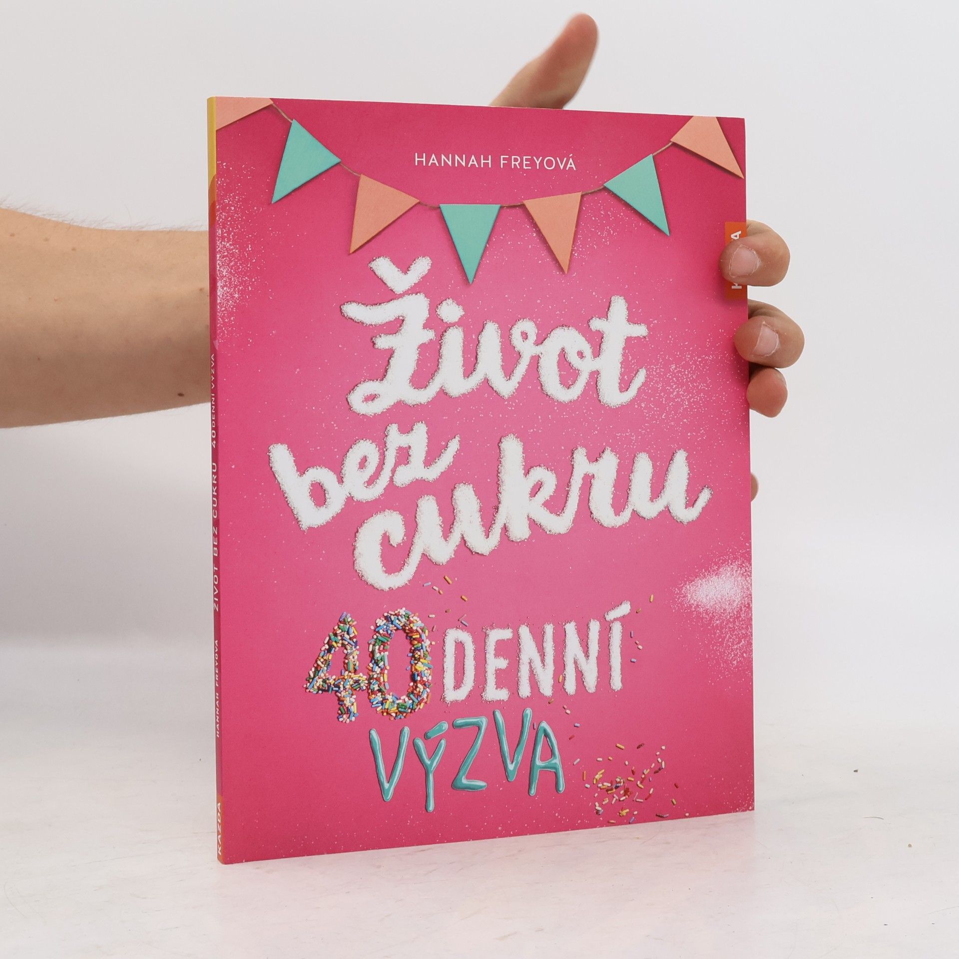Hannah Frey Život bez cukru: 40denní výzva