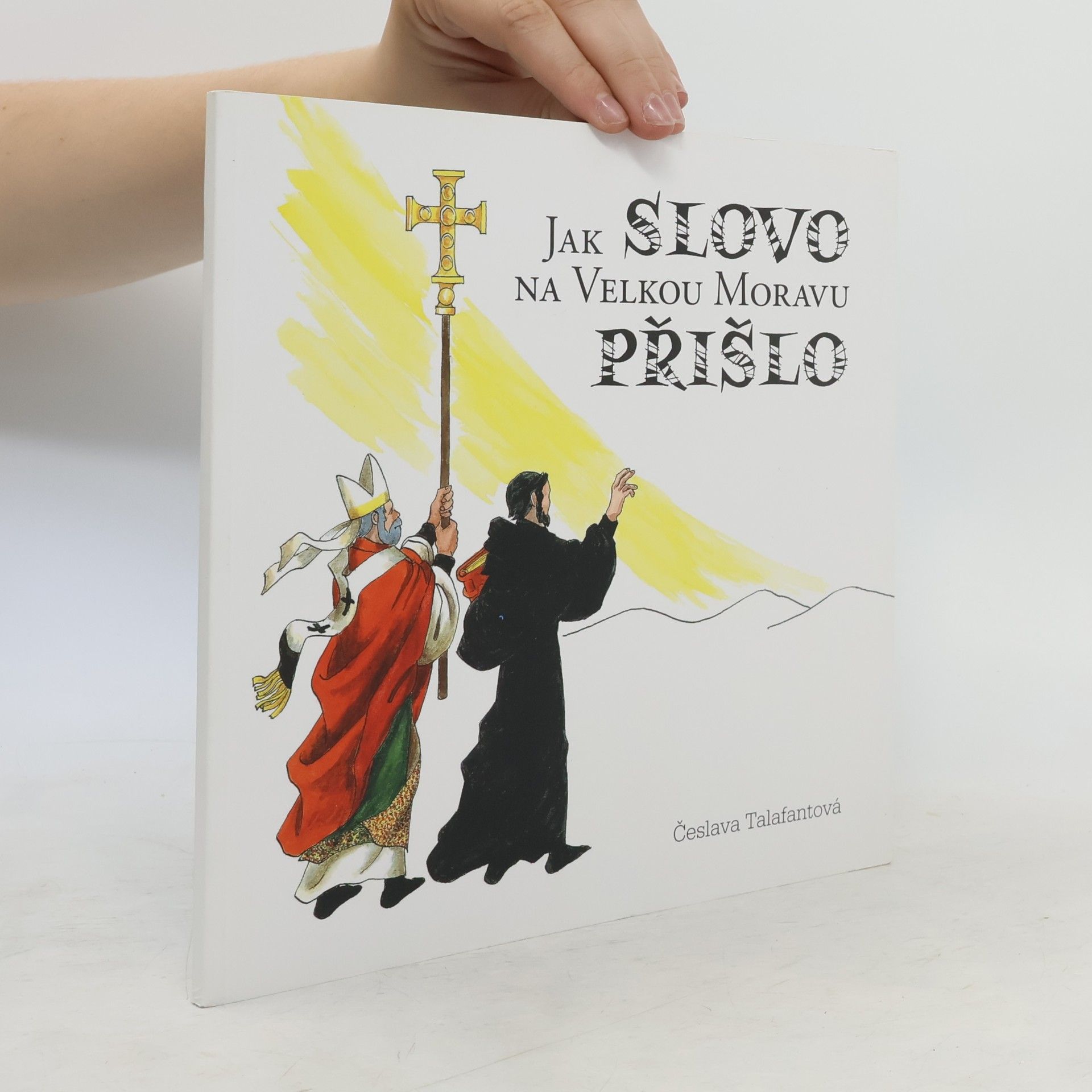 Česlava Talafantová Jak Slovo na Velkou Moravu přišlo