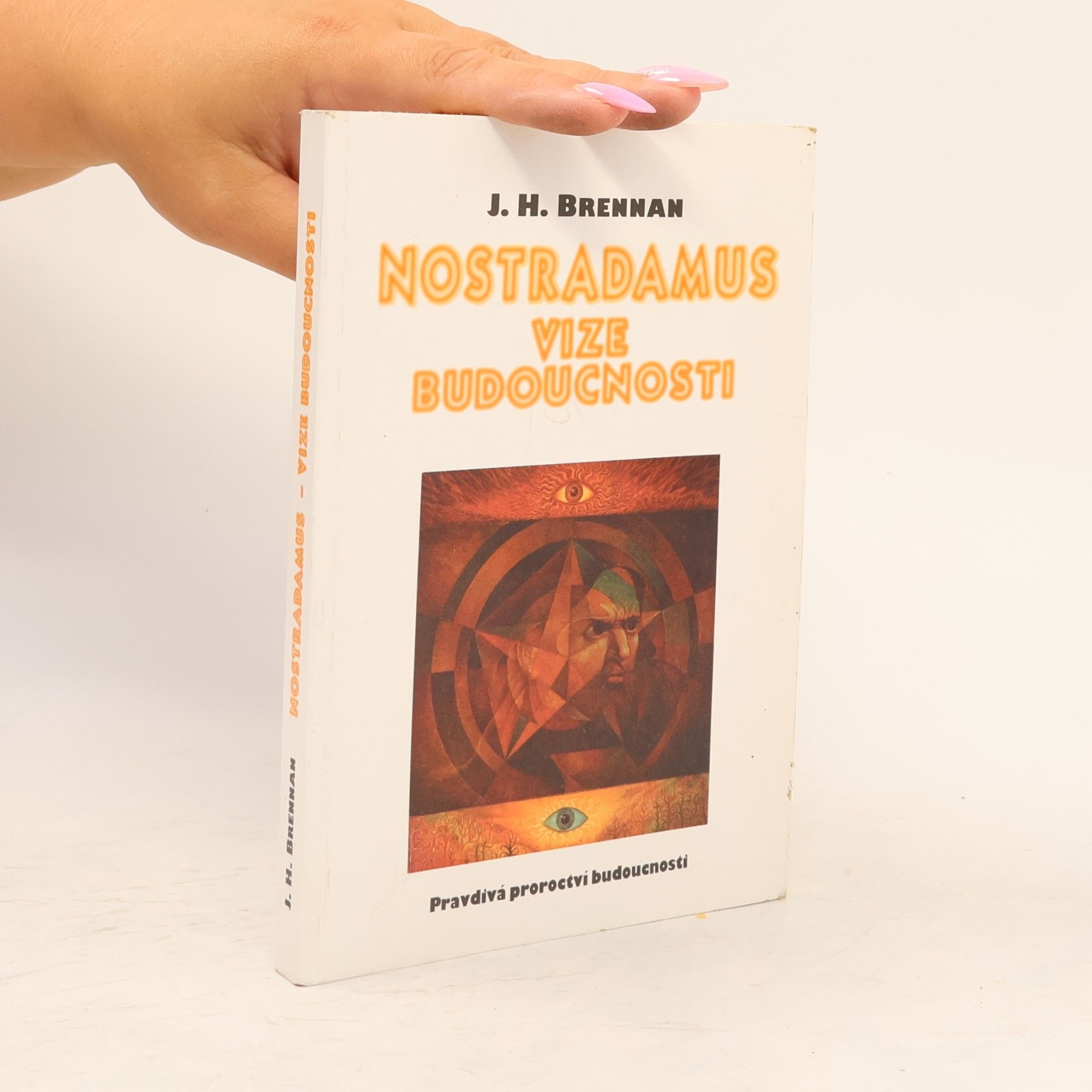 J H Brennan Nostradamus. Vize budoucnosti