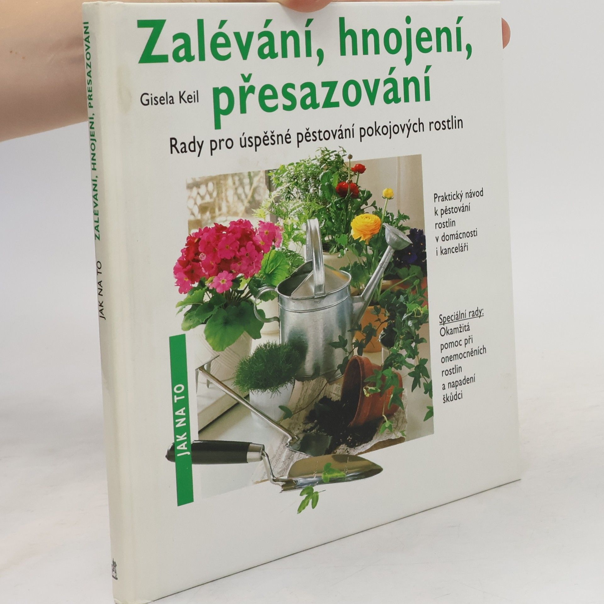 Keil Gisela Zalévání, hnojení, přesazování