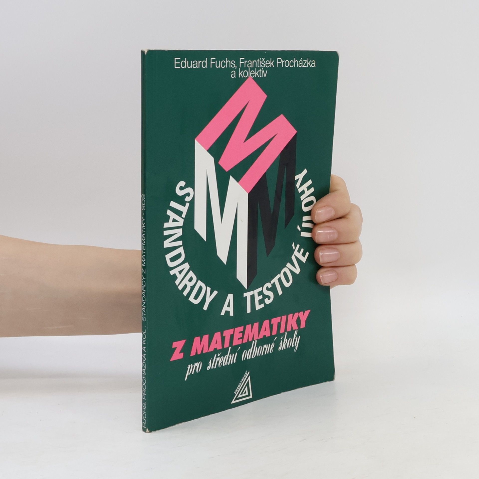 František Procházka Standardy a testové úlohy z matematiky pro střední odborné školy