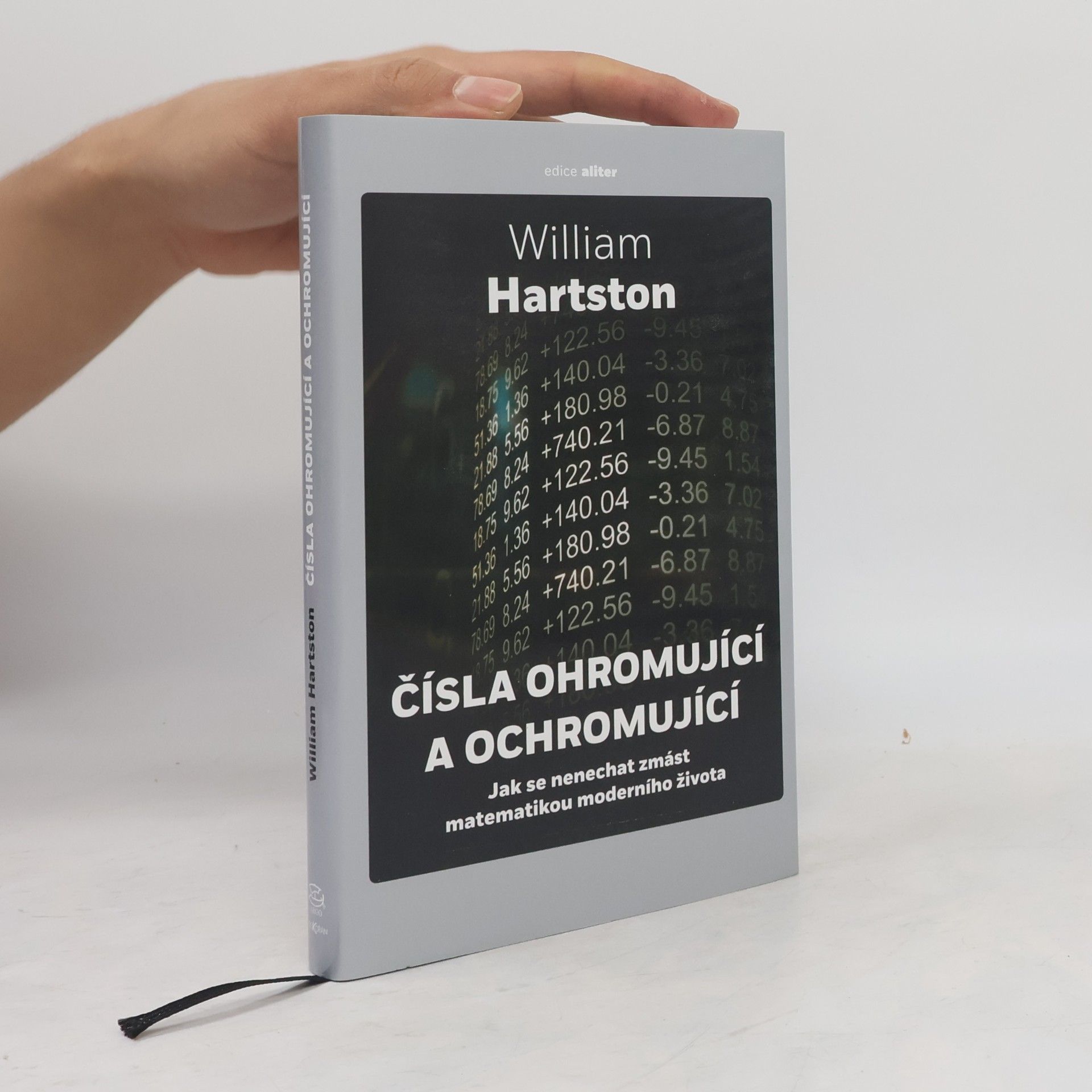 William Hartston Čísla ohromující a ochromující. Jak se nenechat zmást matematikou moderního života
