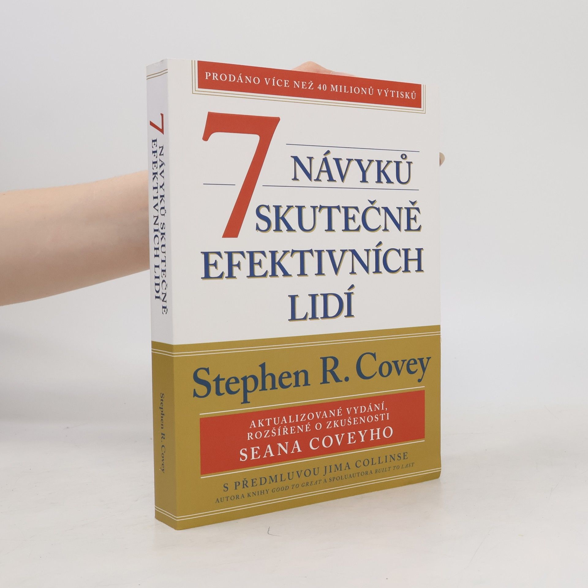 Sean Covey 7 návyků skutečně efektivních lidí : ověřené postupy osobního rozvoje, kterými můžete změnit nejen sami sebe