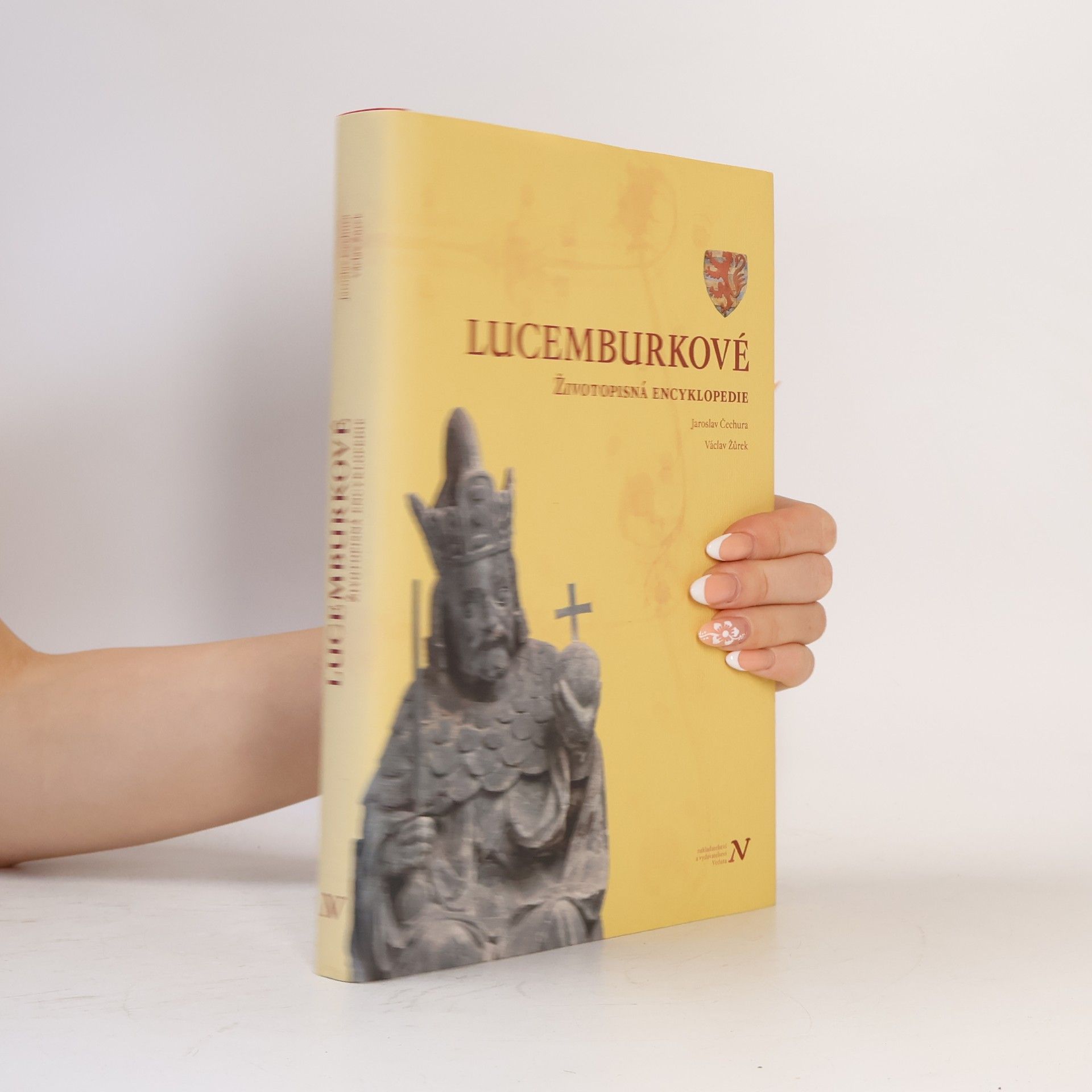 Václav Žůrek Lucemburkové : životopisná encyklopedie