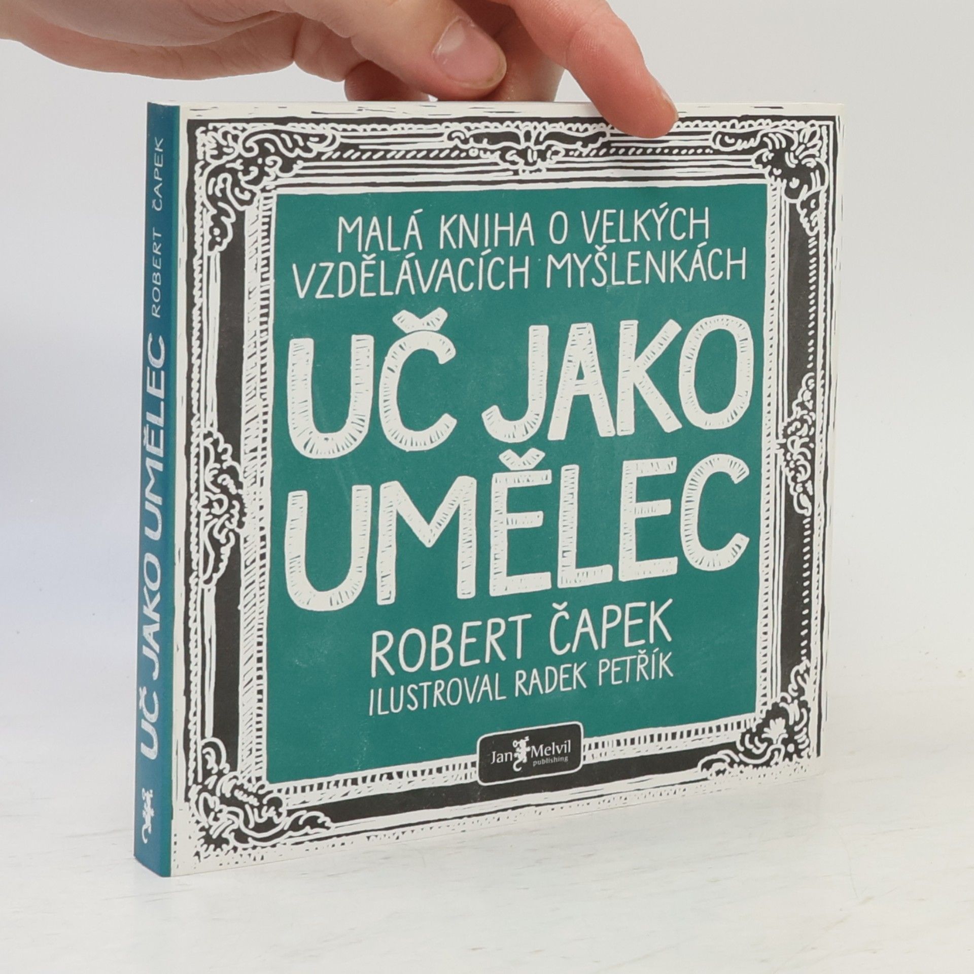 Robert Capek Uč jako umělec. Malá kniha o velkých vzdělávacích myšlenkách