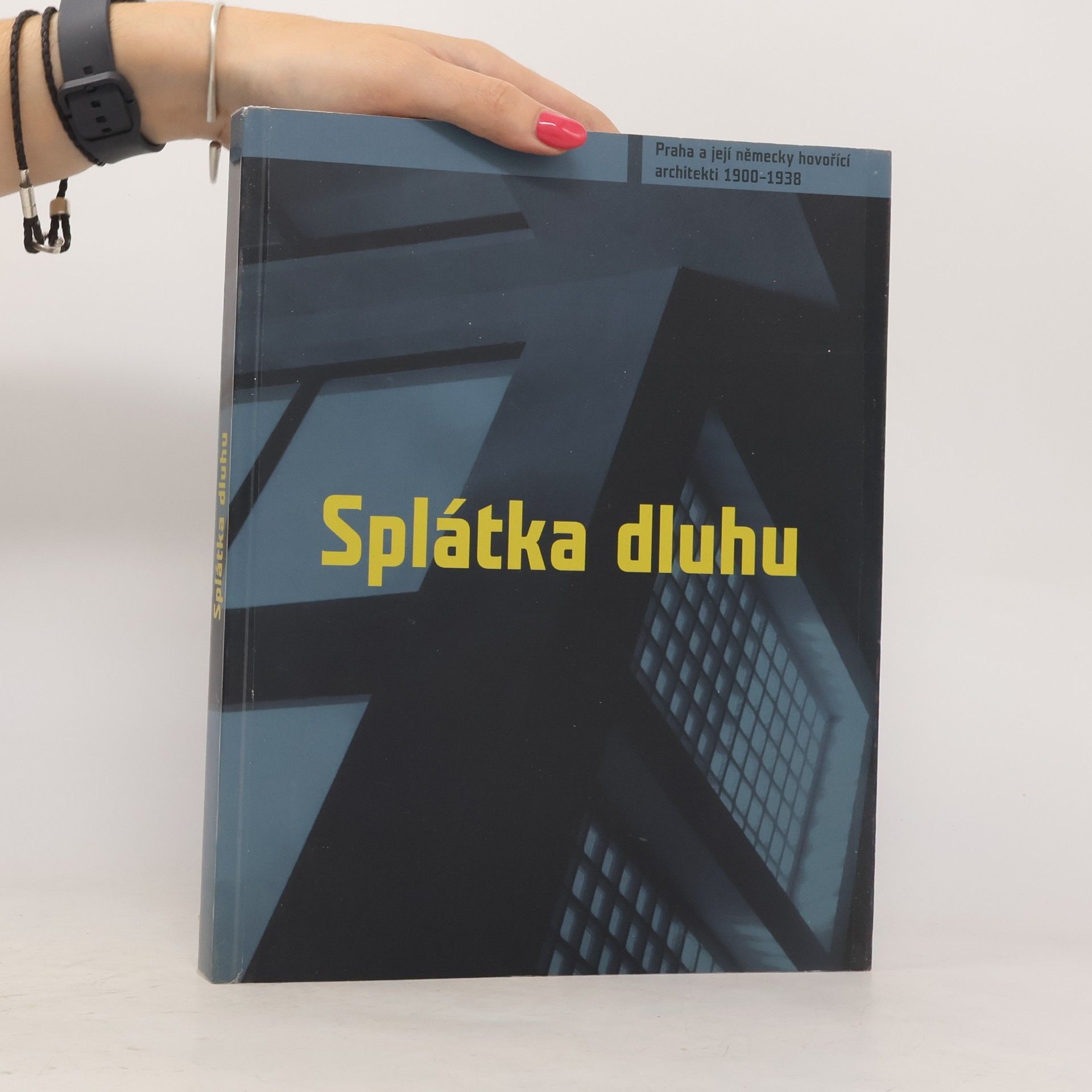 Zdeněk Lukeš Splátka dluhu : Praha a její německy hovořící architekti 1900-1938