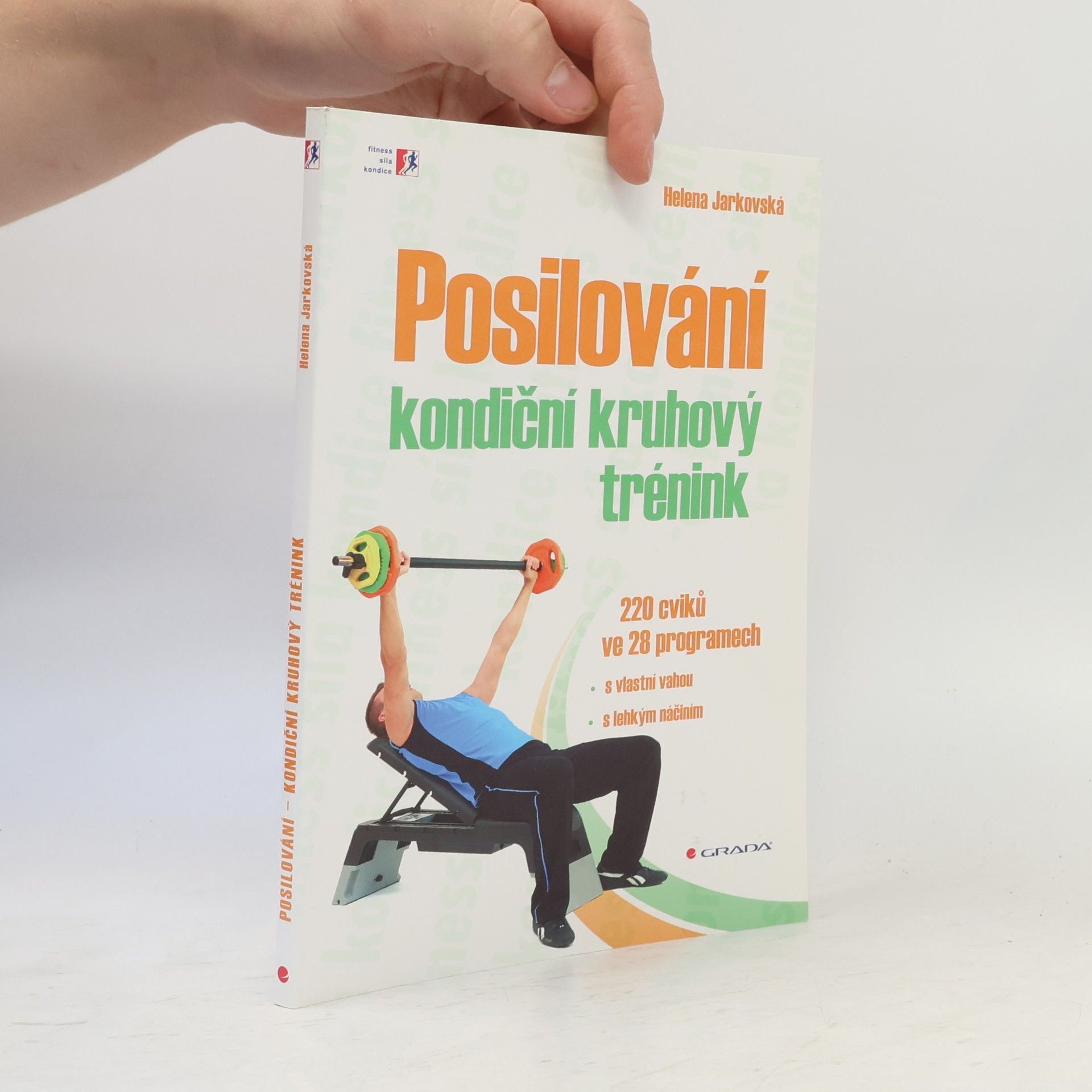 Helena Jarkovská Posilování – kondiční kruhový trénink 200 cviků ve 28 programech