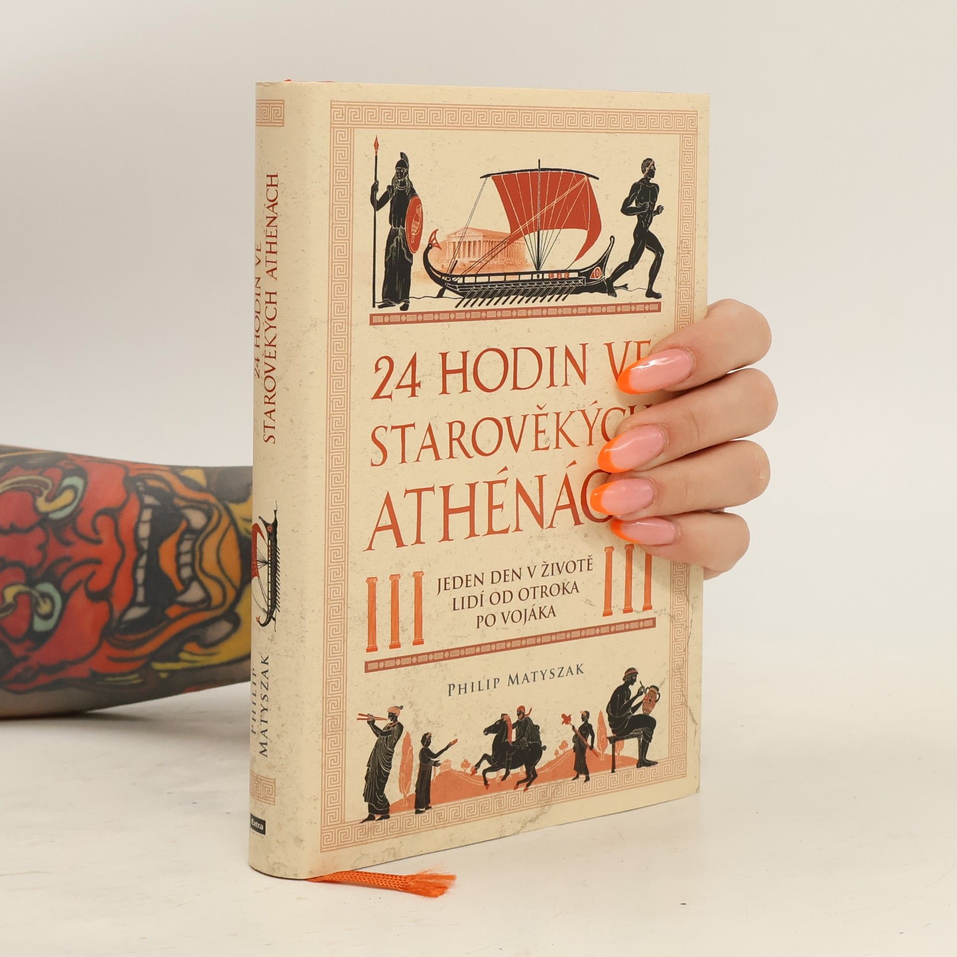 Philip Matyszak 24 hodin ve starověkých Athénách : jeden den v životě lidí od otroka po vojáka