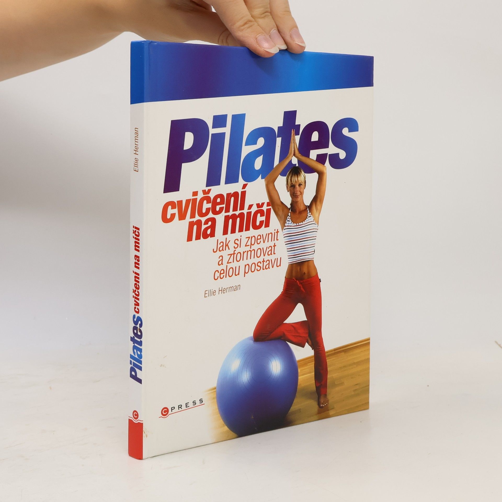 Ellie Herman Pilates cvičení na míči: Jak si zpevnit a zformovat celou postavu