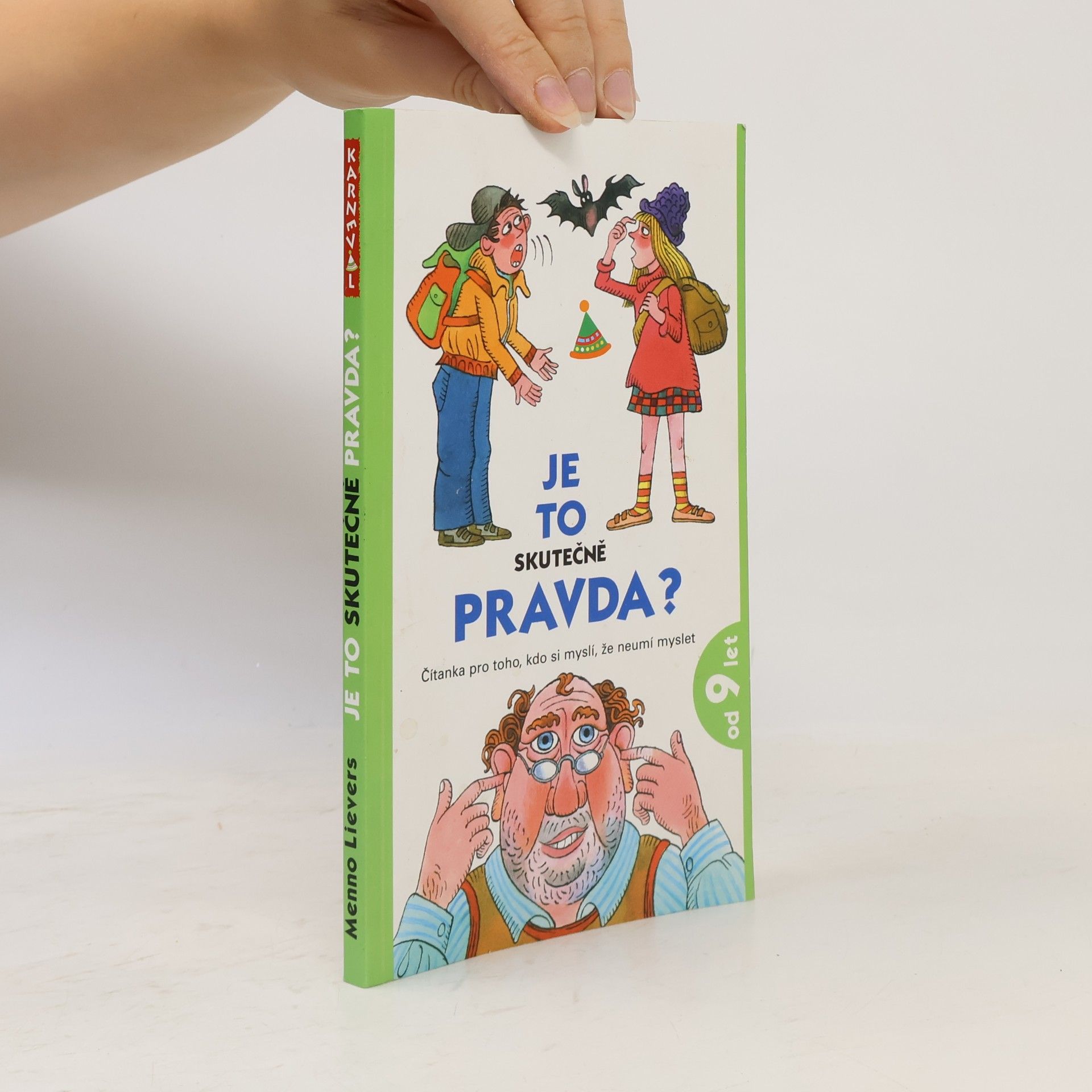 Menno Lievers Je to skutečně pravda? : čítanka pro toho, kdo si myslí, že neumí myslet