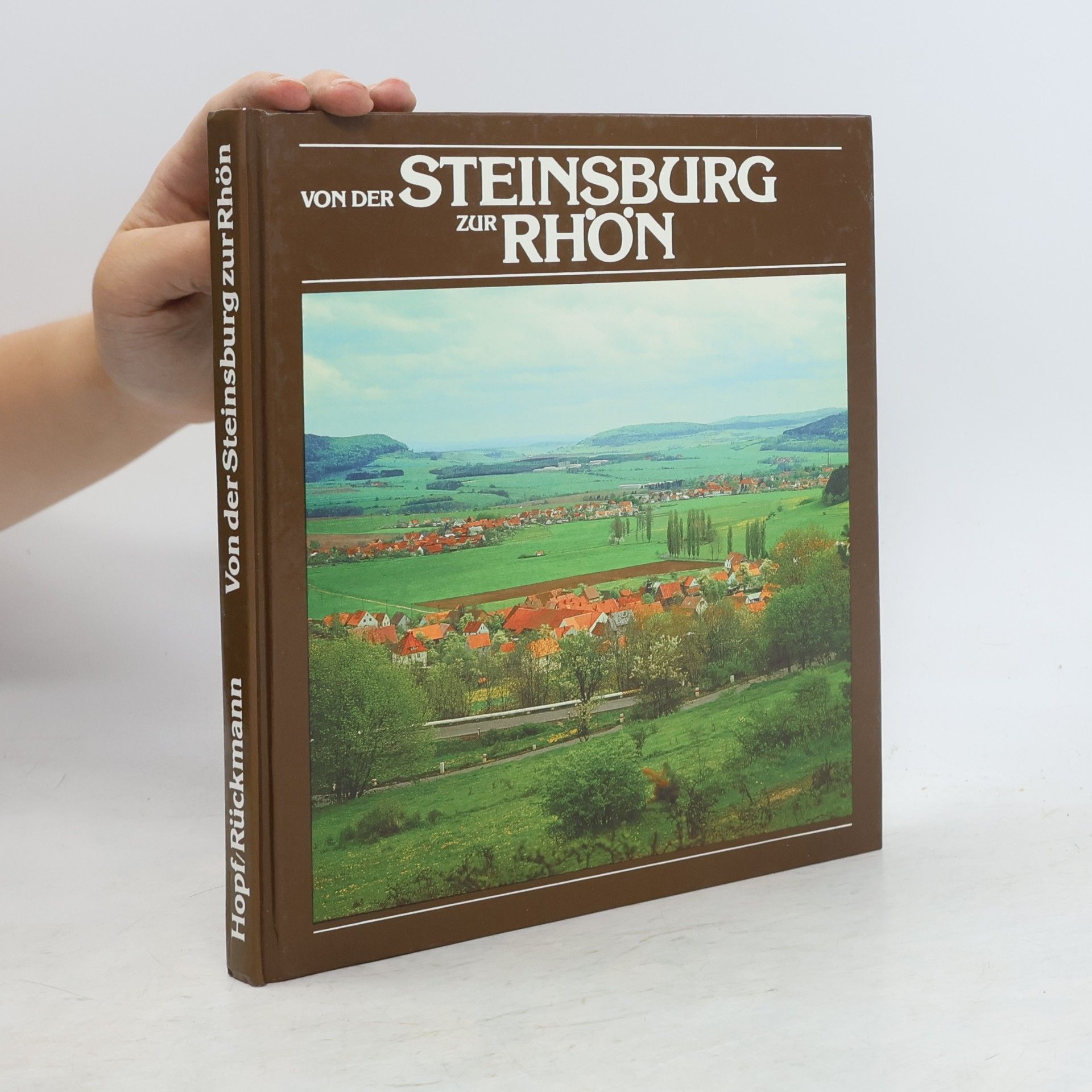 Gerhard Hopf Von der Steinsburg zur Rhön