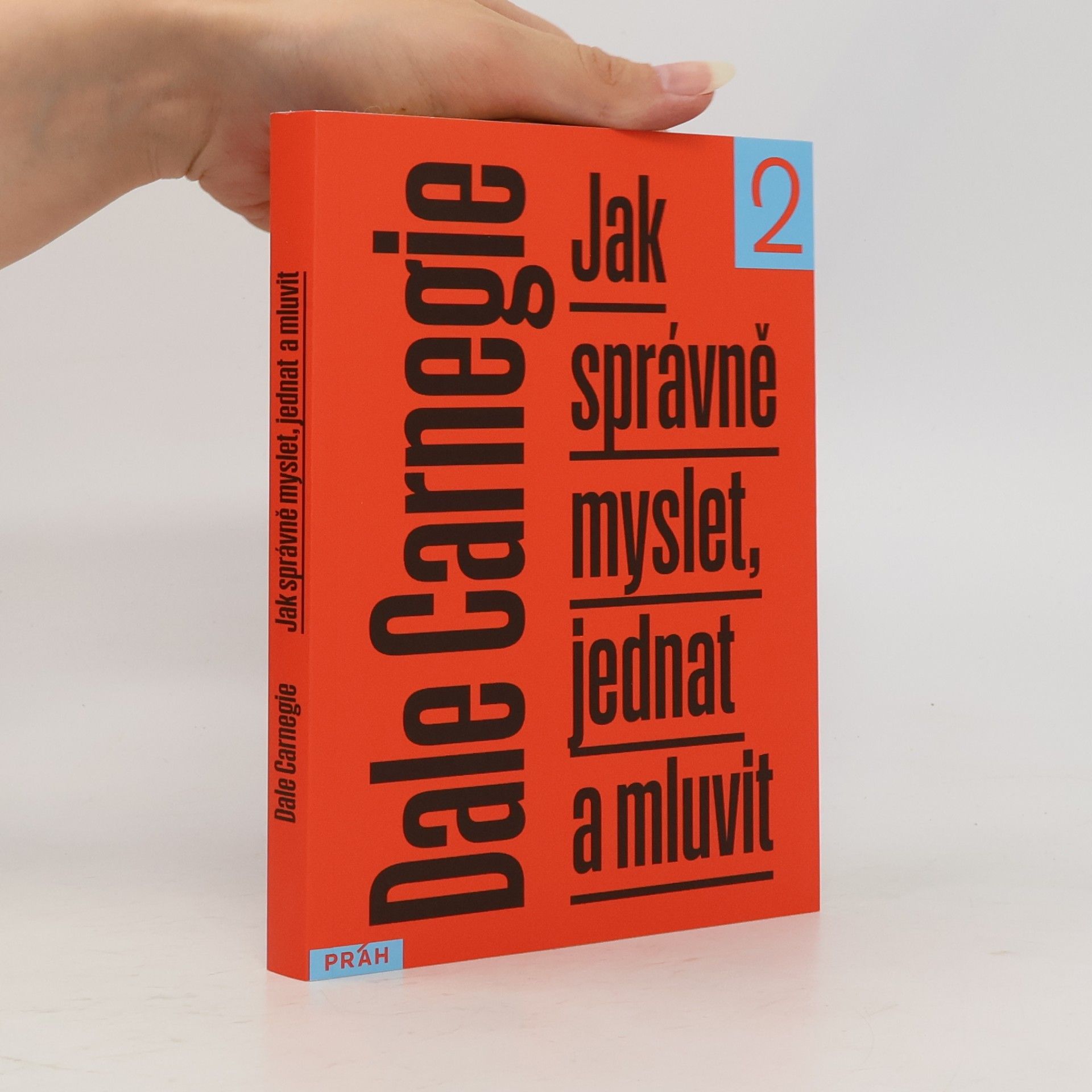 Dale Carnegie Jak správně myslet, jednat a mluvit