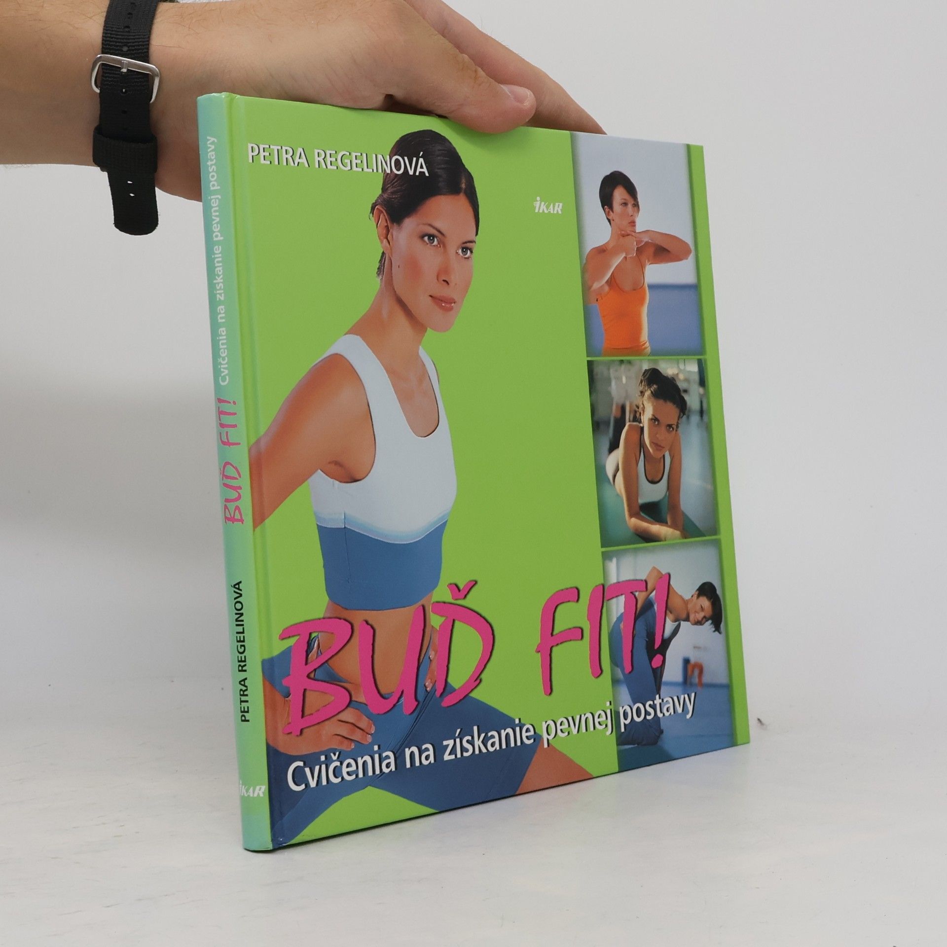 Petra Regelin Buď fit! (Cvičenia na získanie peknej postavy)