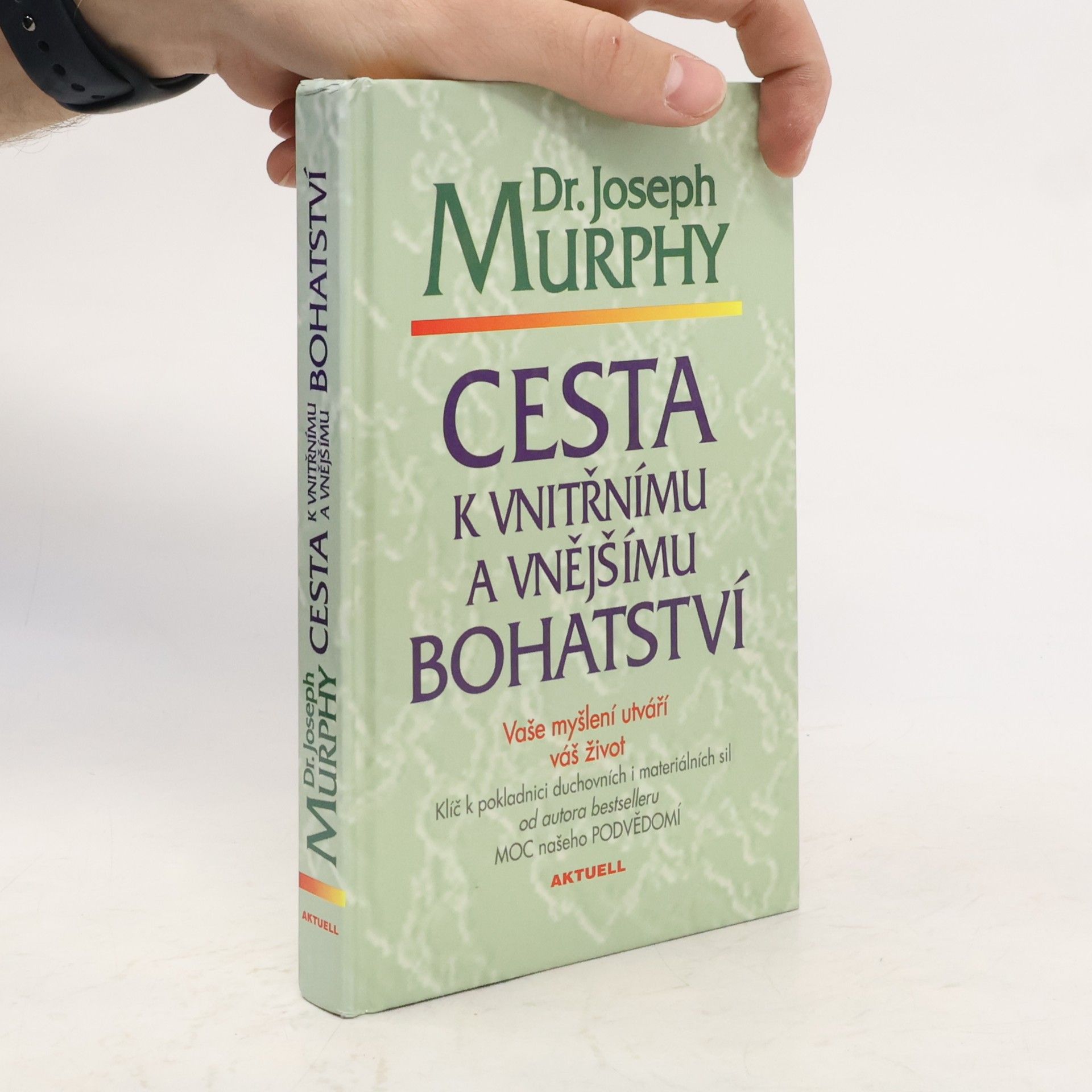 Joseph Murphy Cesta k vnitřnímu a vnějšímu bohatství