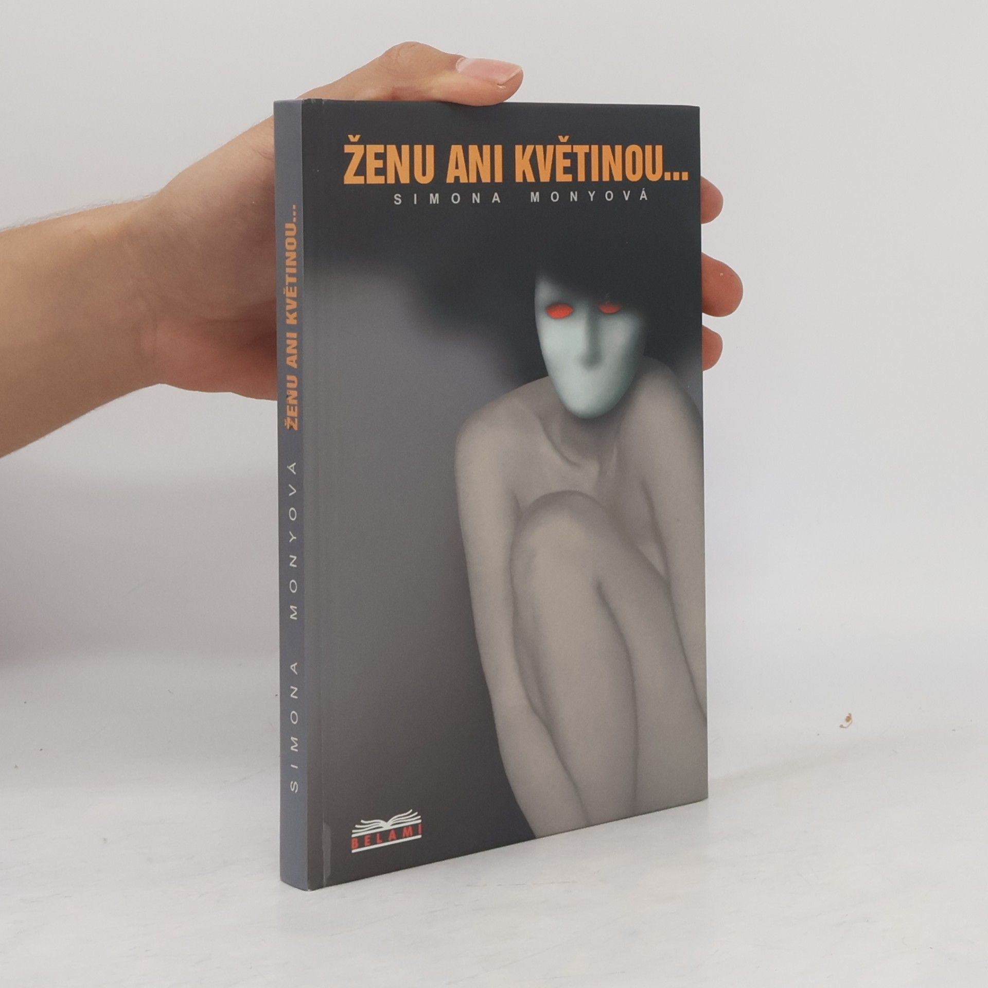 Simona Monyová Ženu ani květinou...