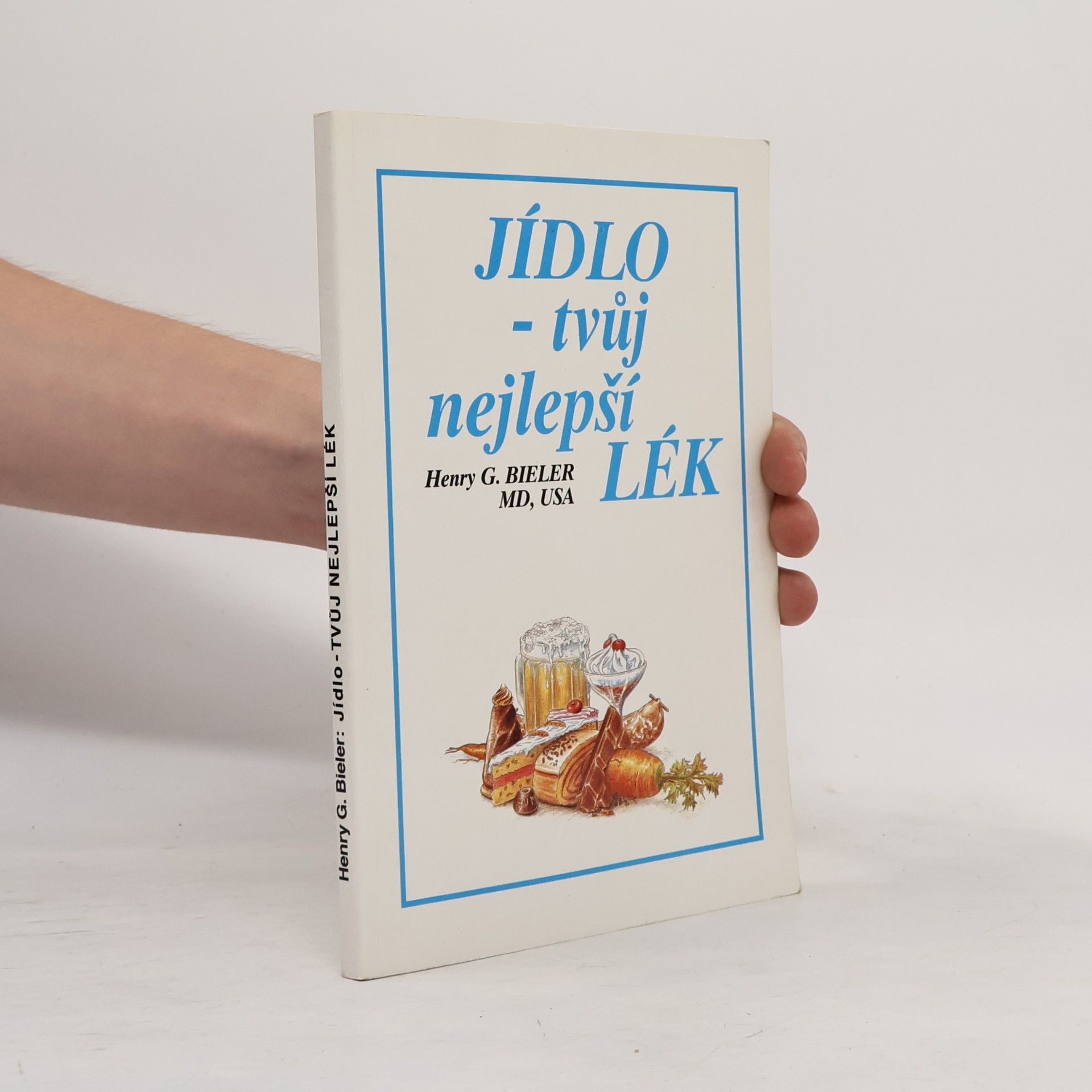 Henry G. Bieler Jídlo - tvůj nejlepší lék