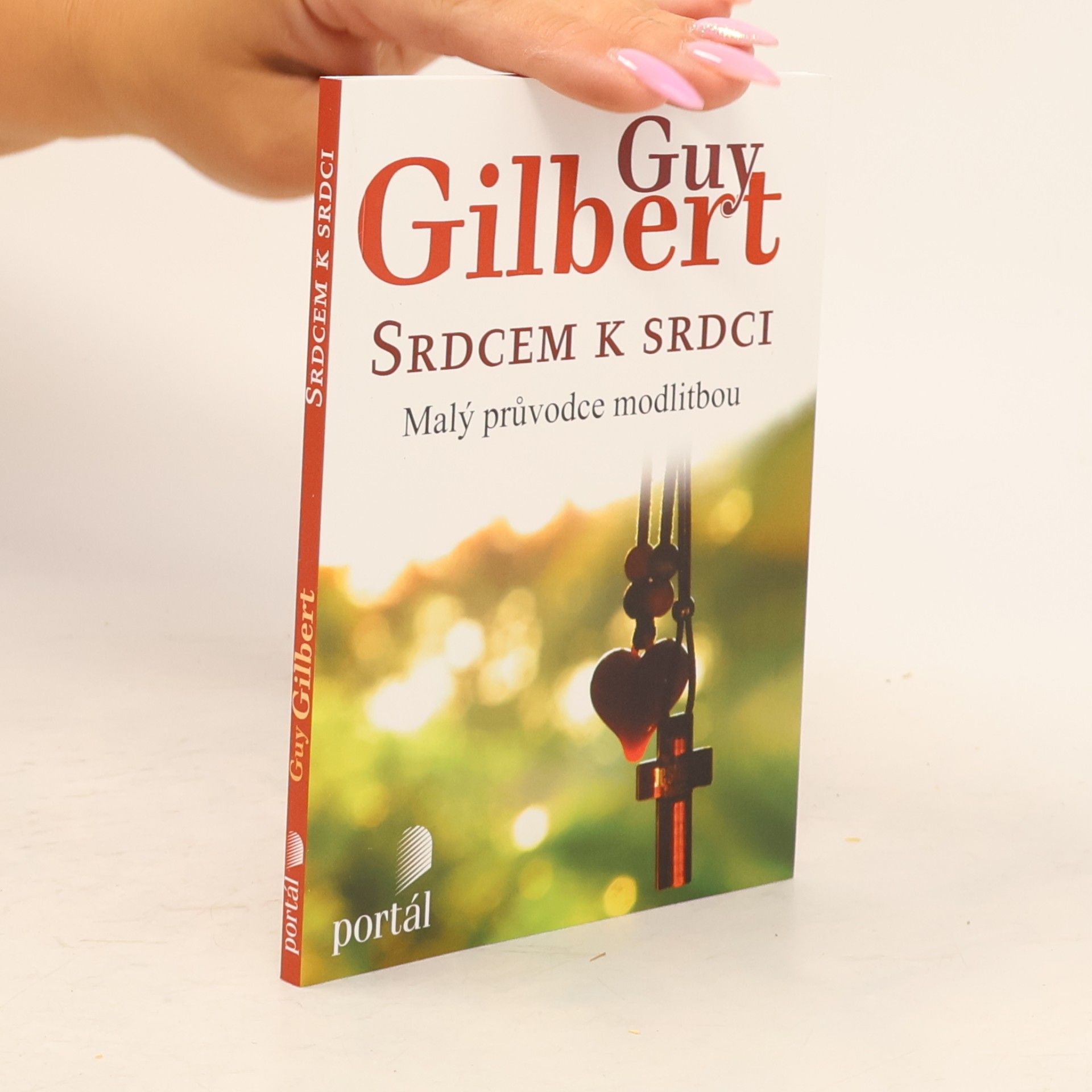 Guy Gilbert Srdcem k srdci - Malý průvodce modlitbou