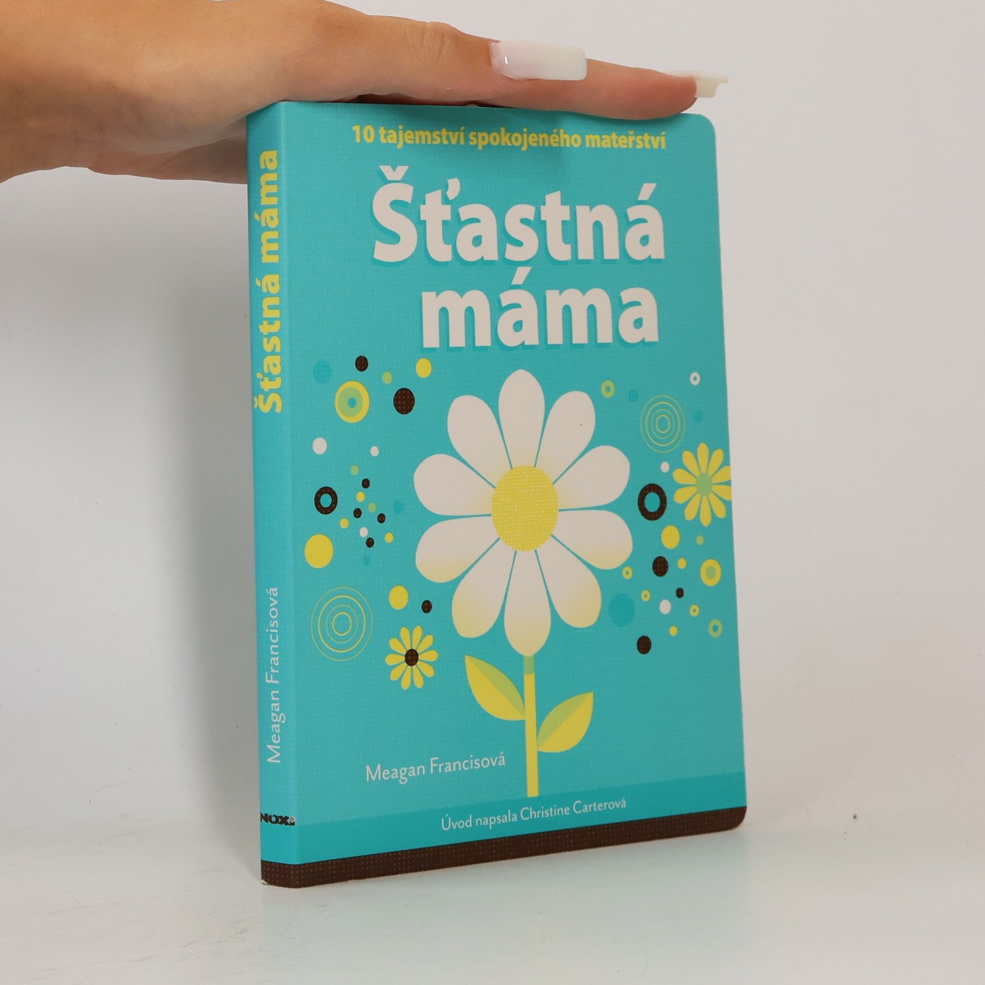 Christine Carter Šťastná máma : 10 tajemství spokojeného mateřství