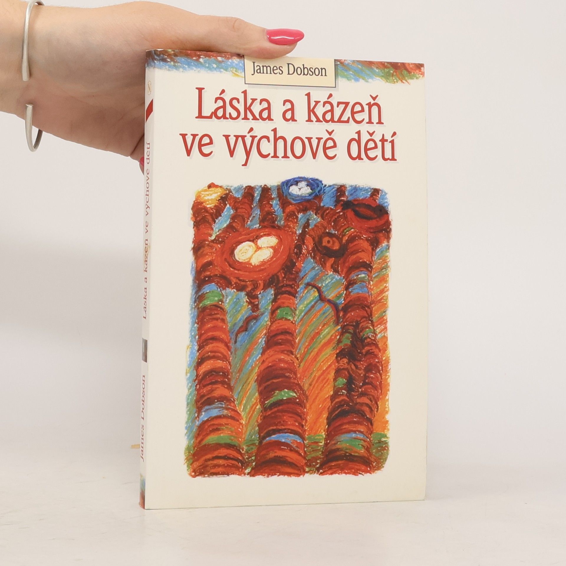 James Dobson Láska a kázeň ve výchově dětí